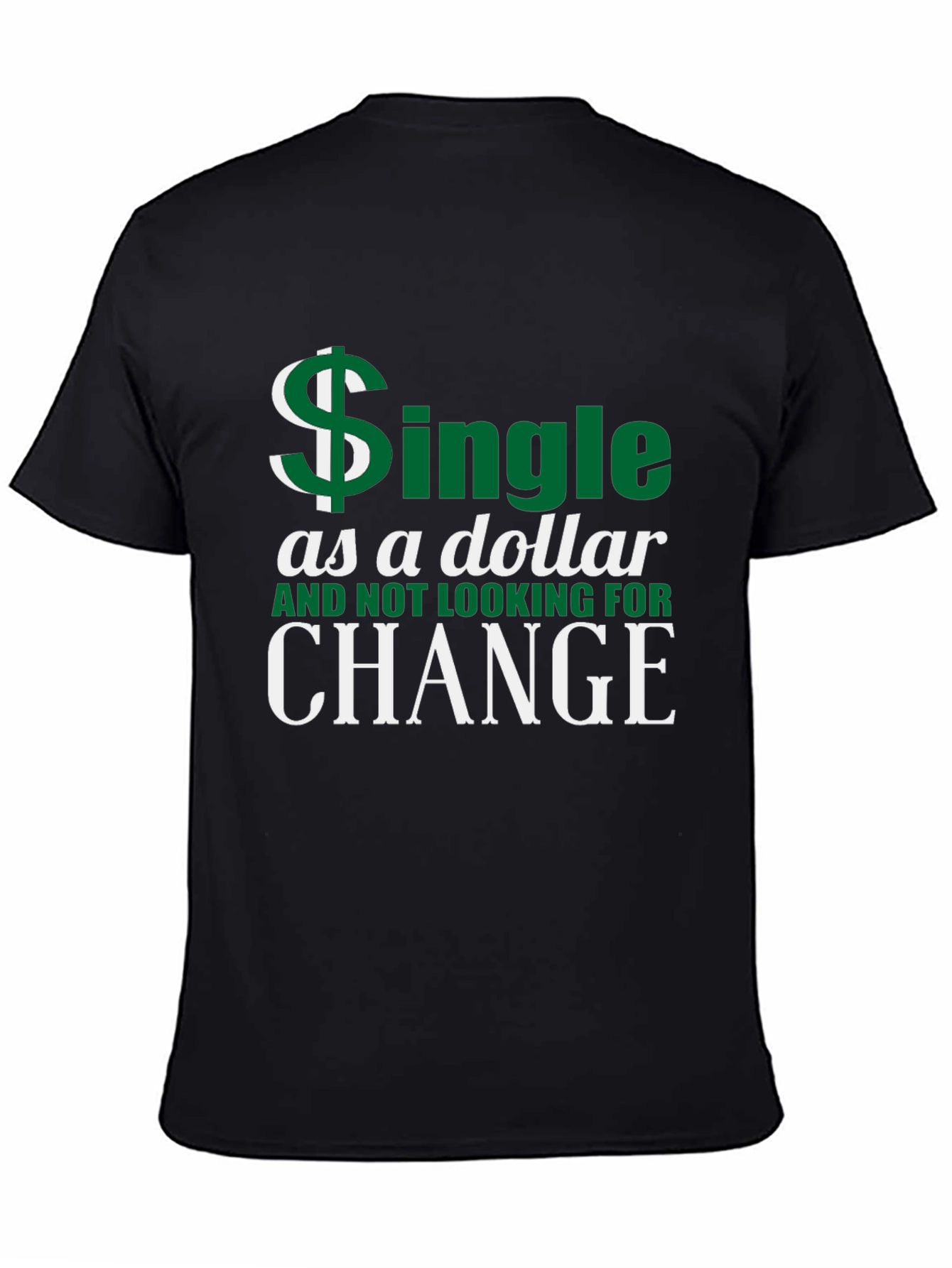 Single as a Dollar T-Shirt