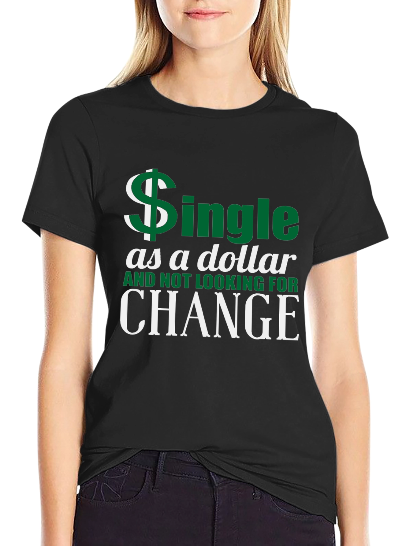 Single as a Dollar T-Shirt