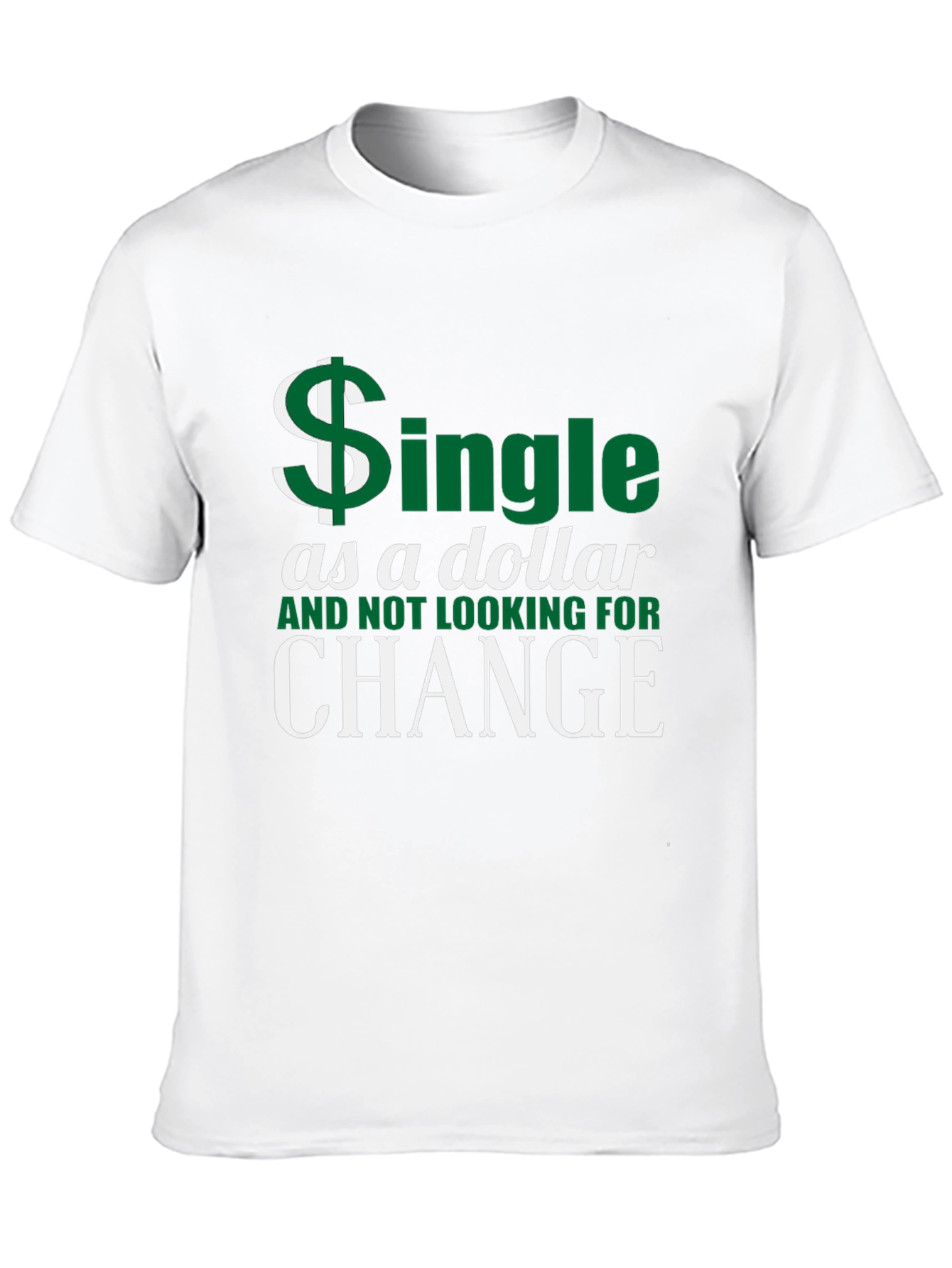 Single as a Dollar T-Shirt