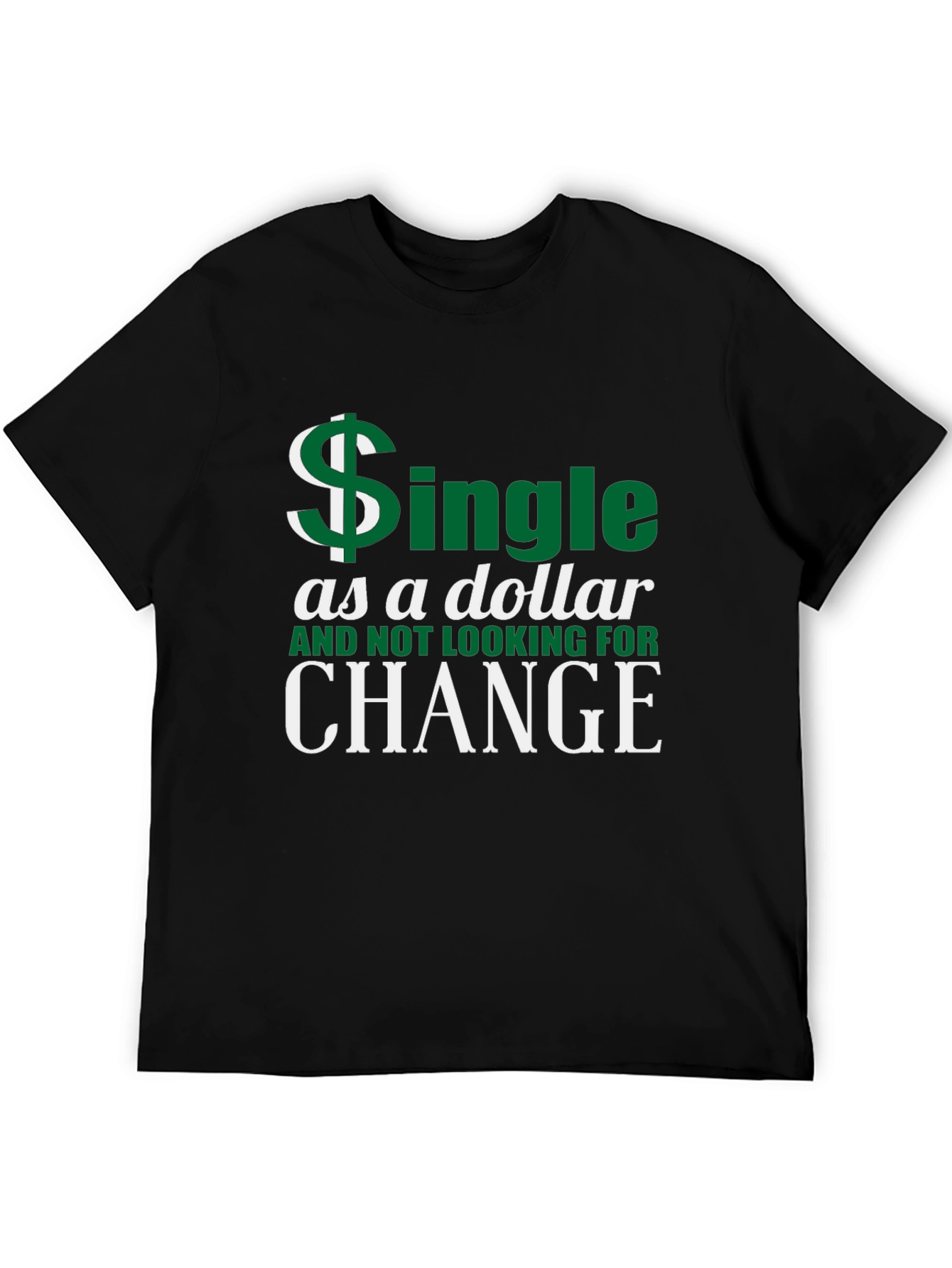 Single as a Dollar T-Shirt
