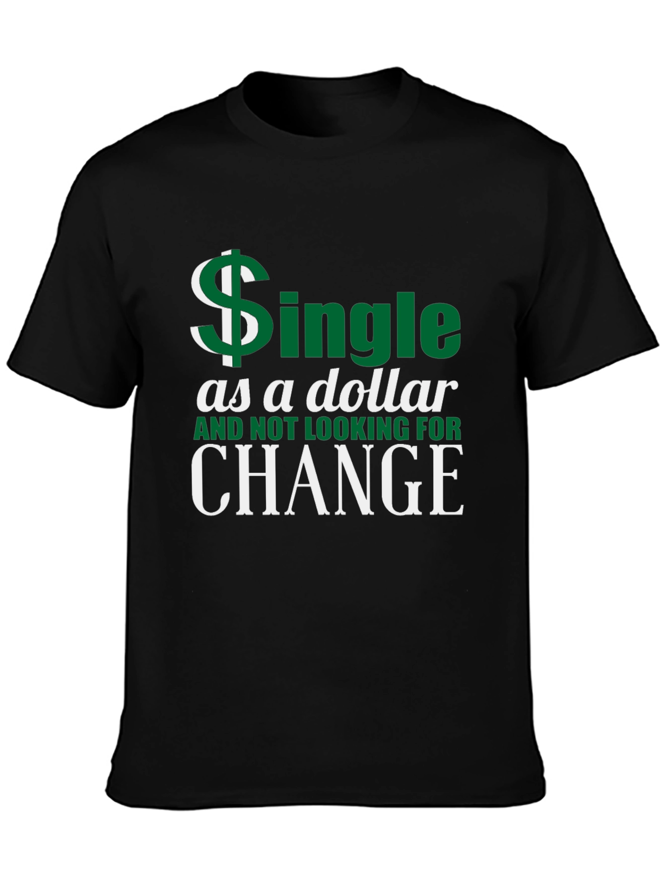 Single as a Dollar T-Shirt