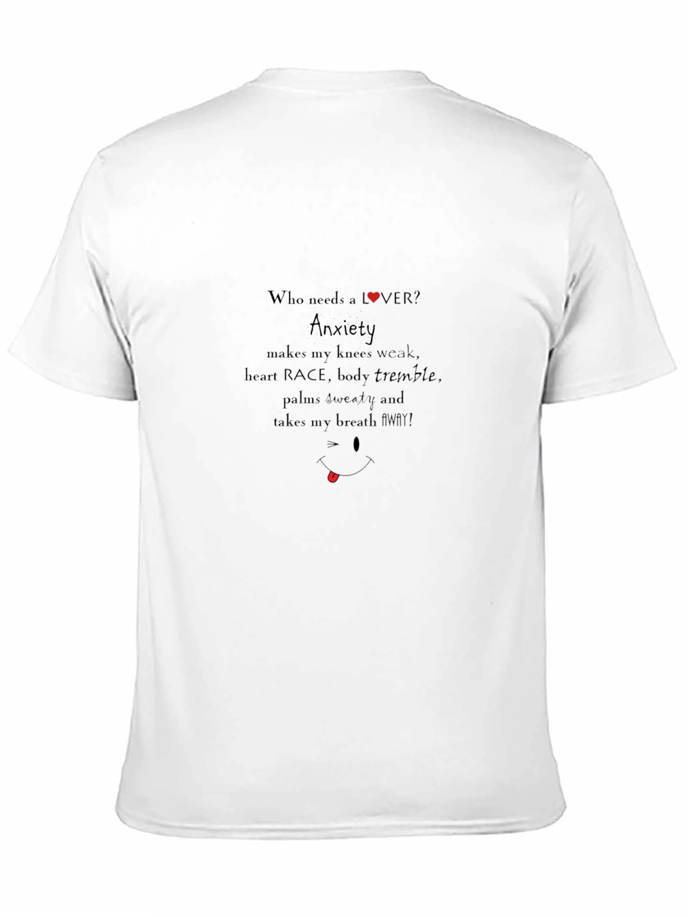 Anxiety T-Shirt: Who Needs Love?