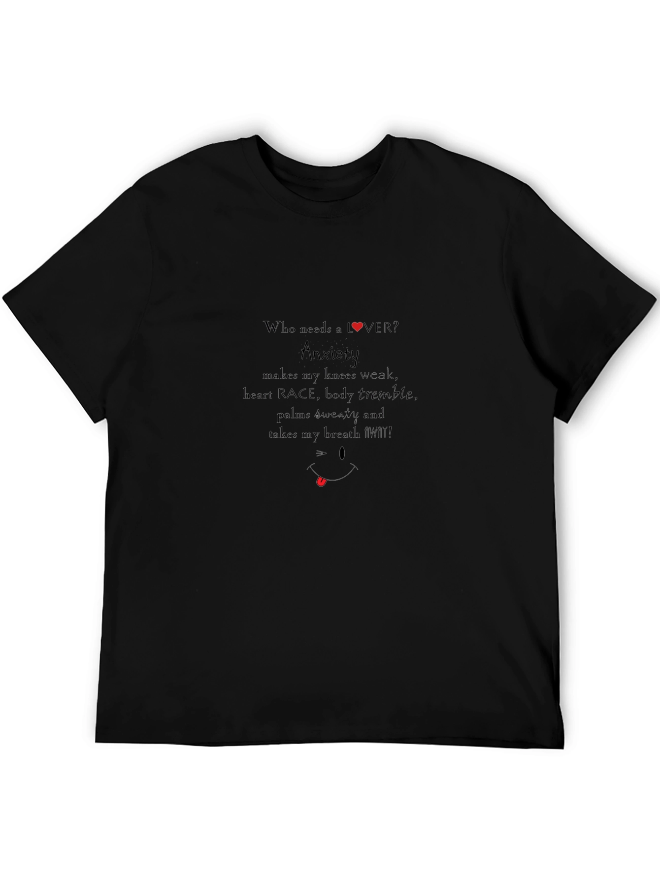 Anxiety T-Shirt: Who Needs Love?