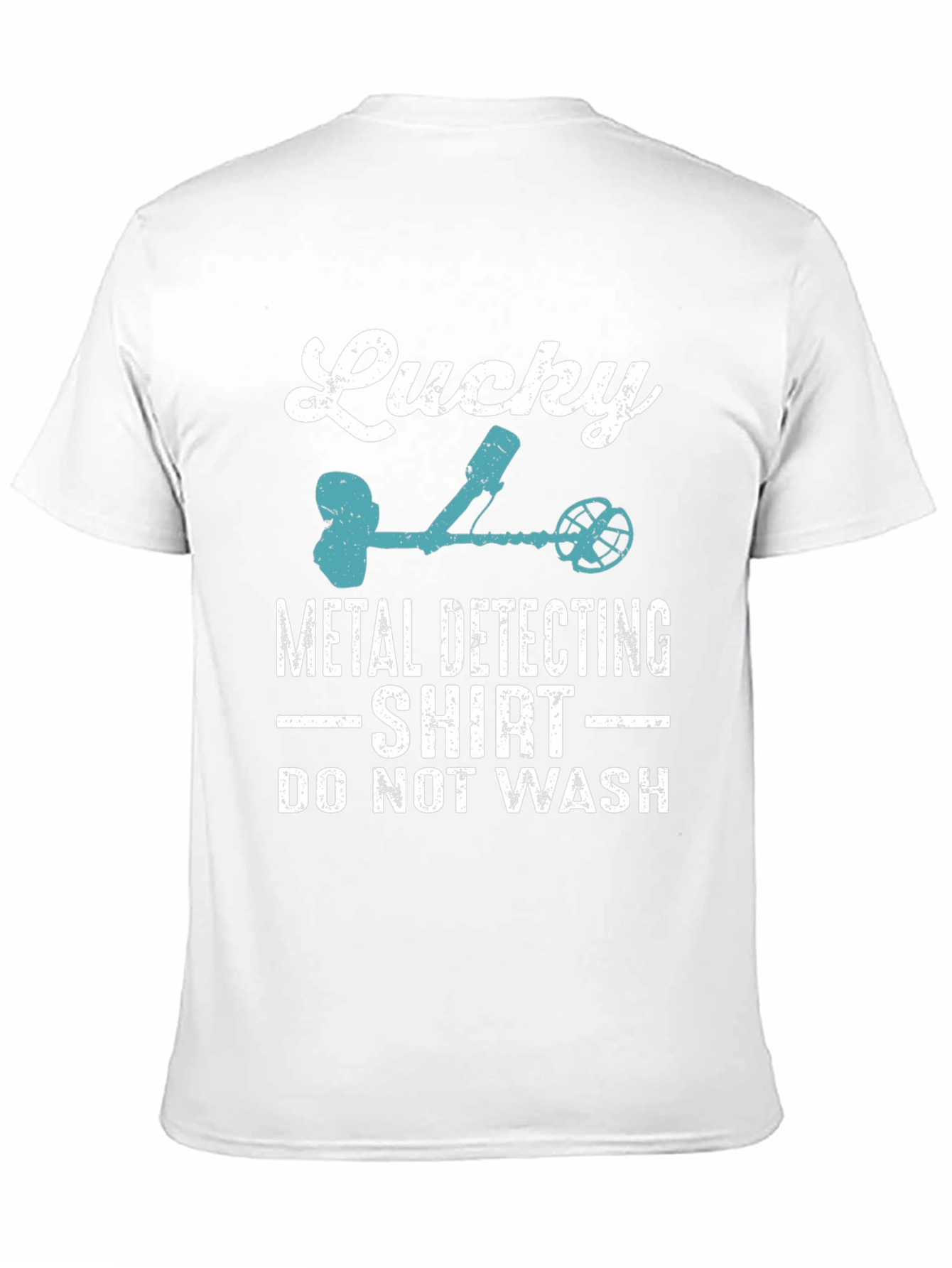Lucky Metal Detecting Shirt - Do Not Wash