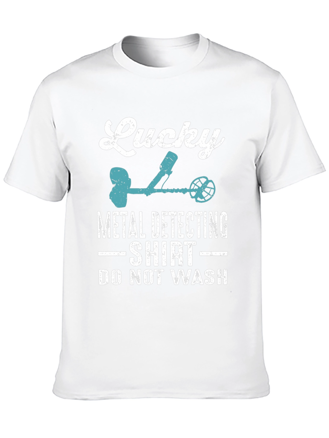 Lucky Metal Detecting Shirt - Do Not Wash