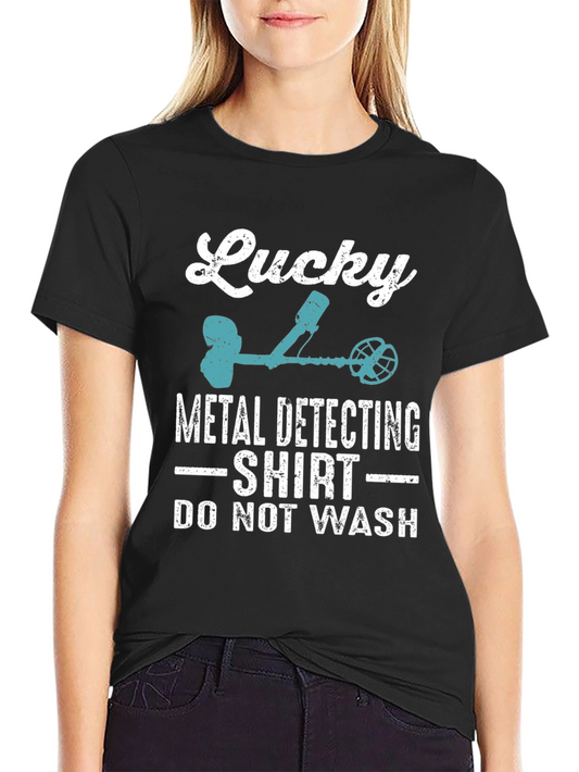 Lucky Metal Detecting Shirt - Do Not Wash