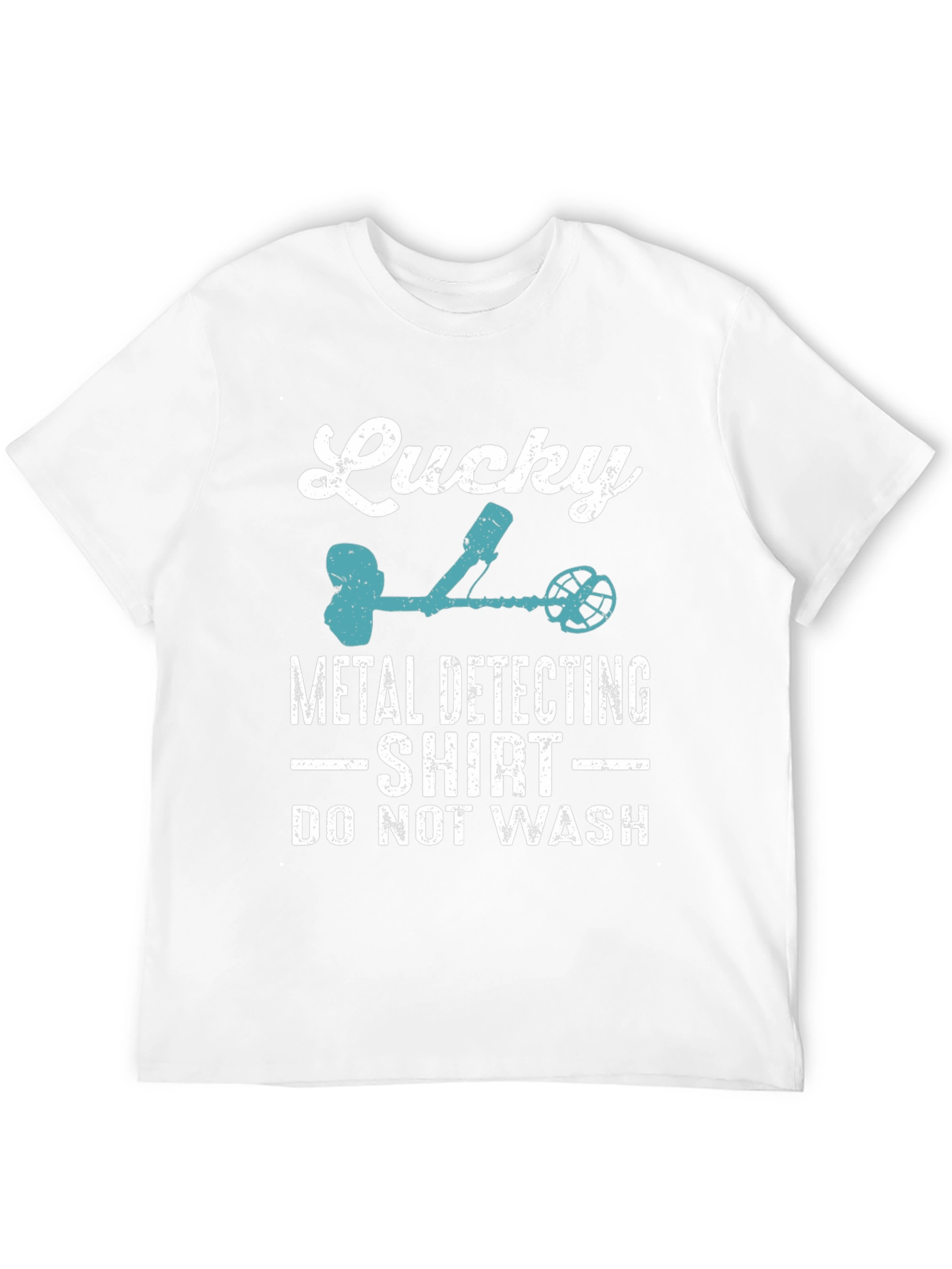 Lucky Metal Detecting Shirt - Do Not Wash