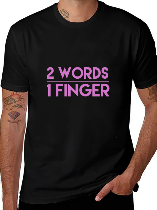 2 Words 1 Finger Graphic Tee - Bold Humor T-Shirt