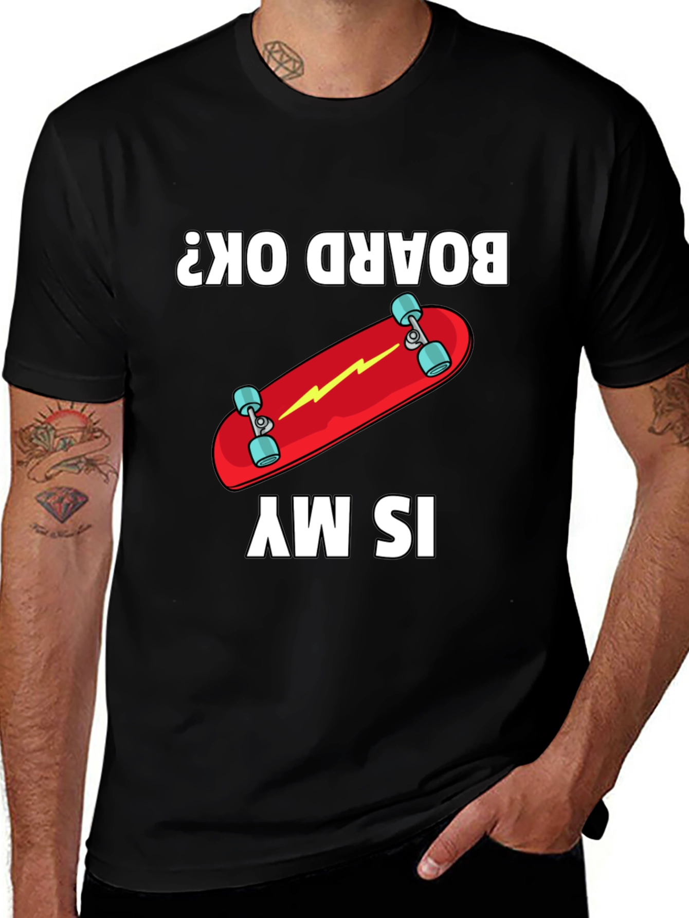 Is My Board OK? Skateboard Graphic Tee