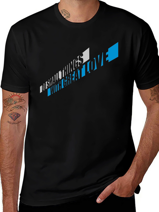 Do Small Things T-Shirt - Black Graphic Tee