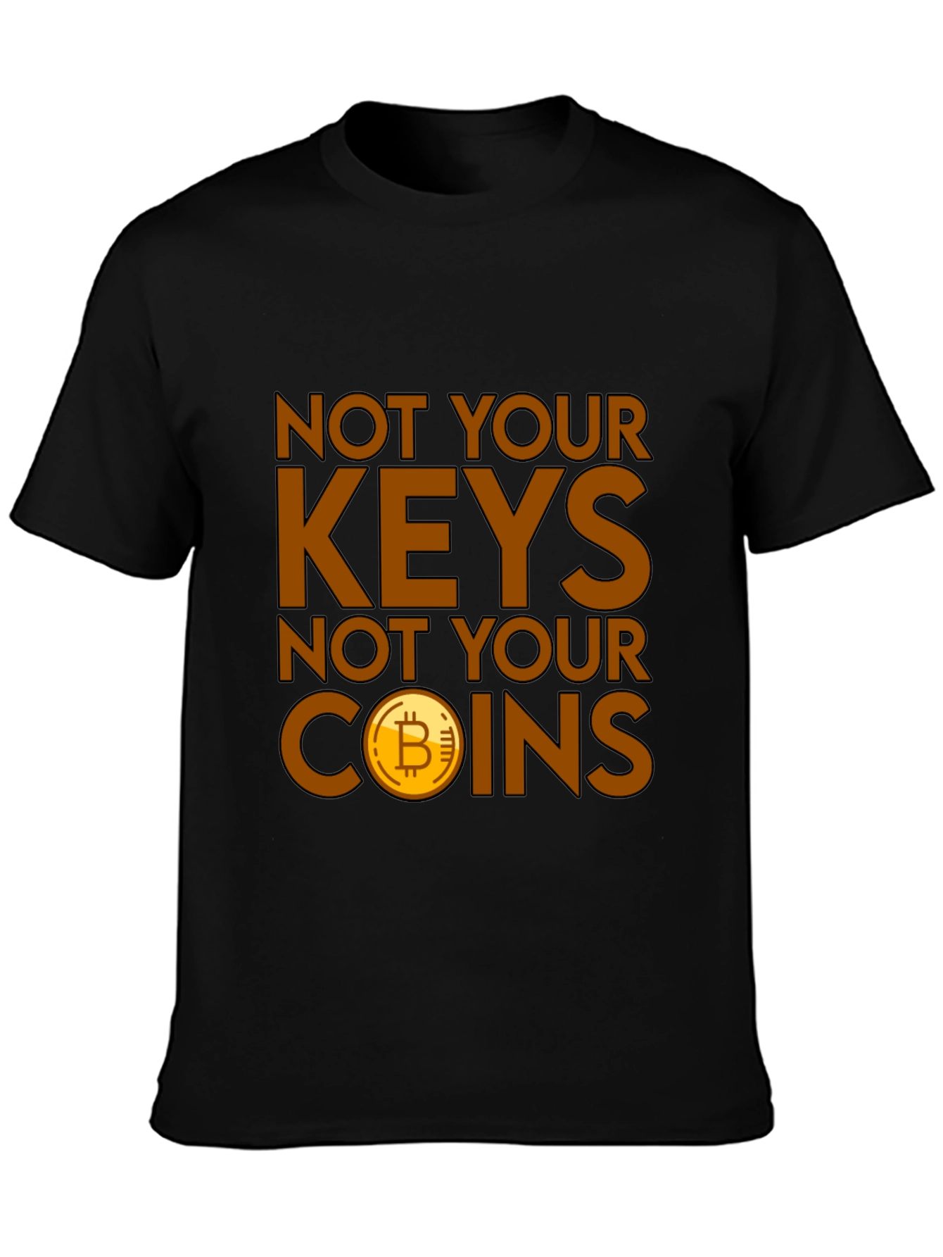 Not Your Keys Not Your Coins Bitcoin Crypto T-Shirt