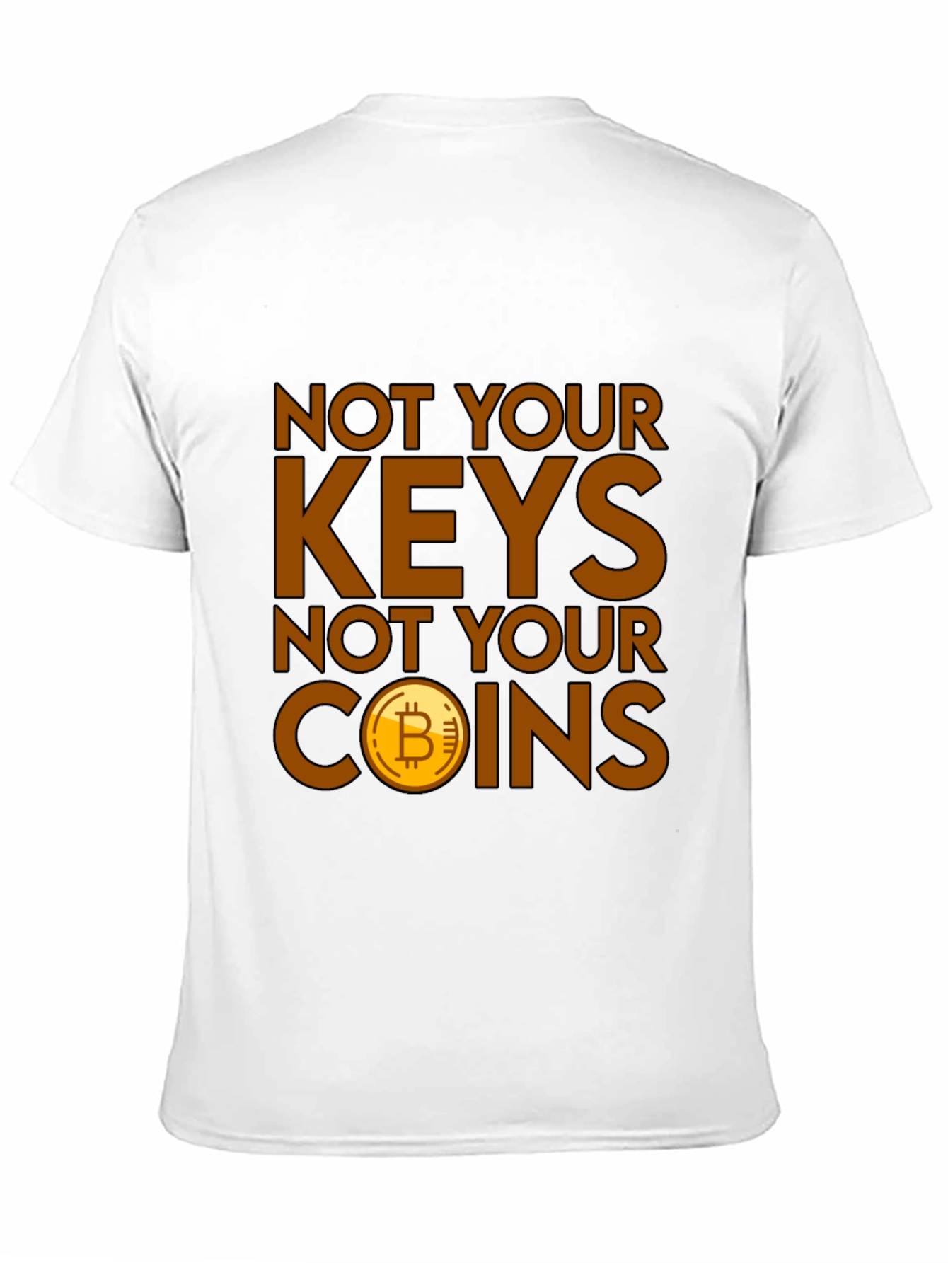 Not Your Keys Not Your Coins Bitcoin Crypto T-Shirt