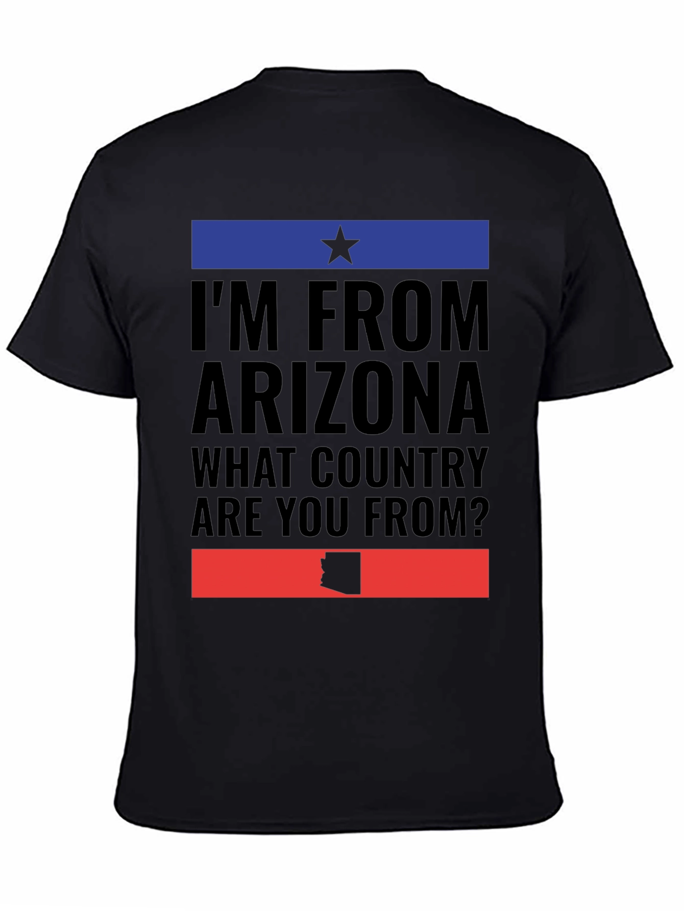 Im From Arizona Graphic T-Shirt