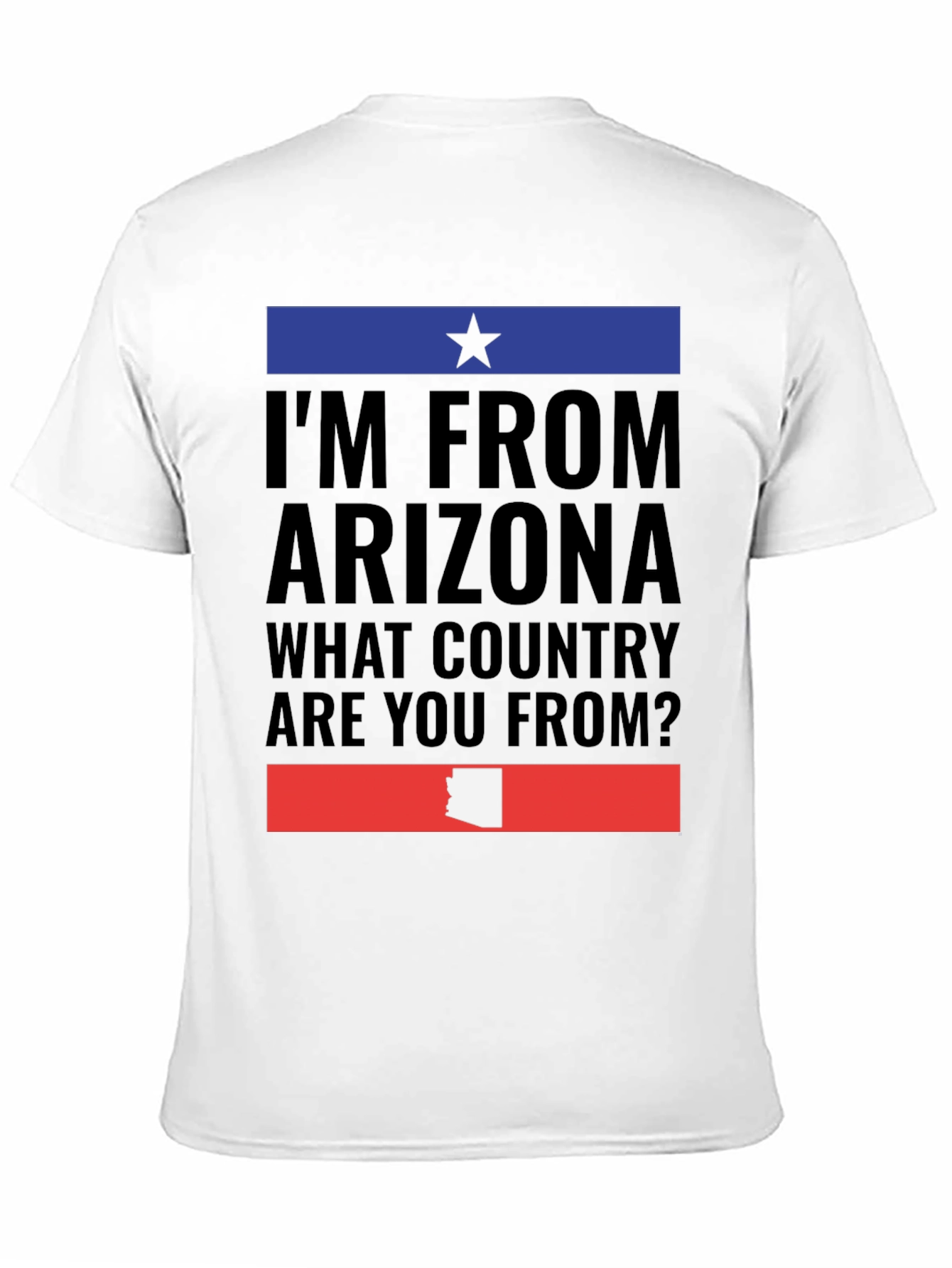 Im From Arizona Graphic T-Shirt
