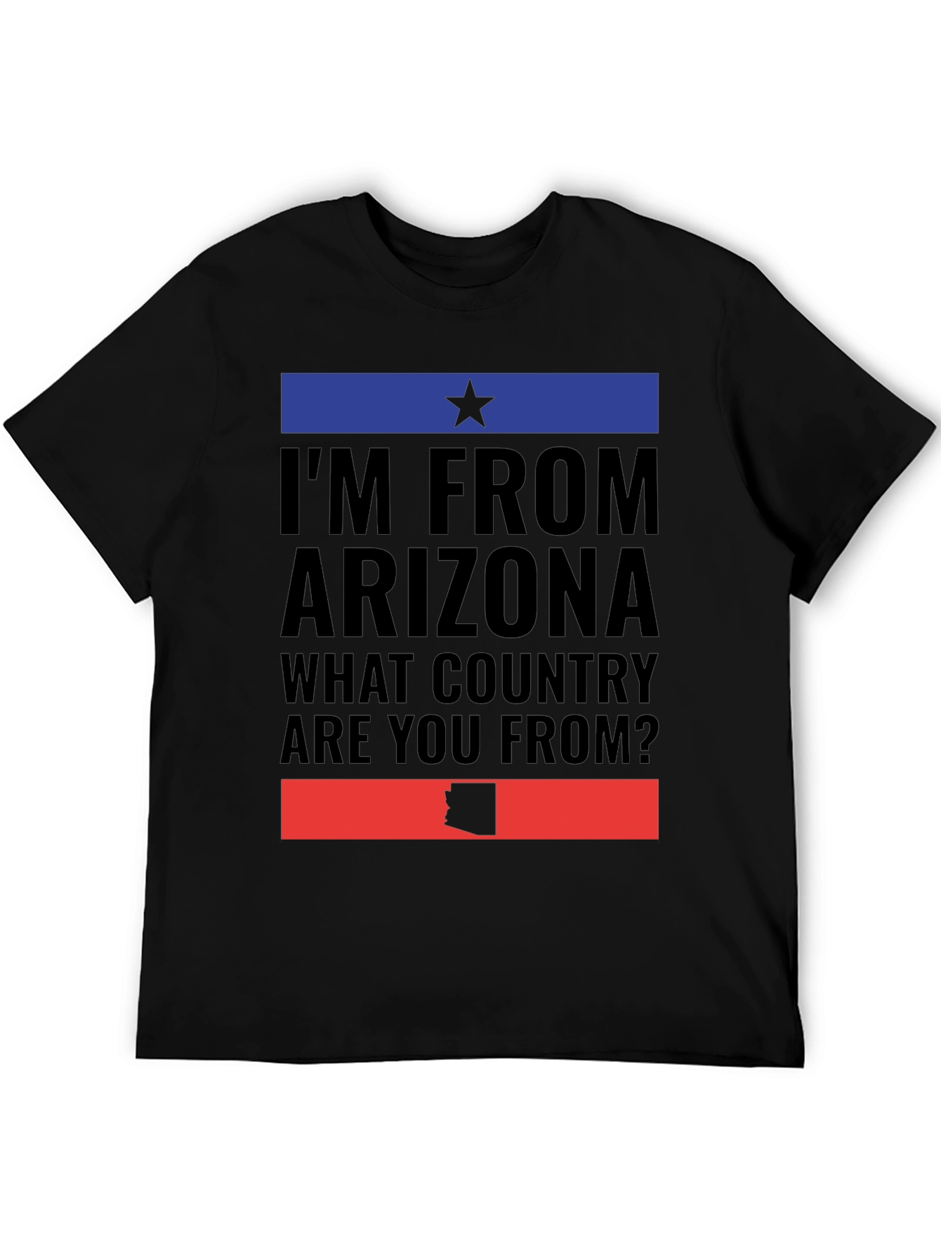 Im From Arizona Graphic T-Shirt