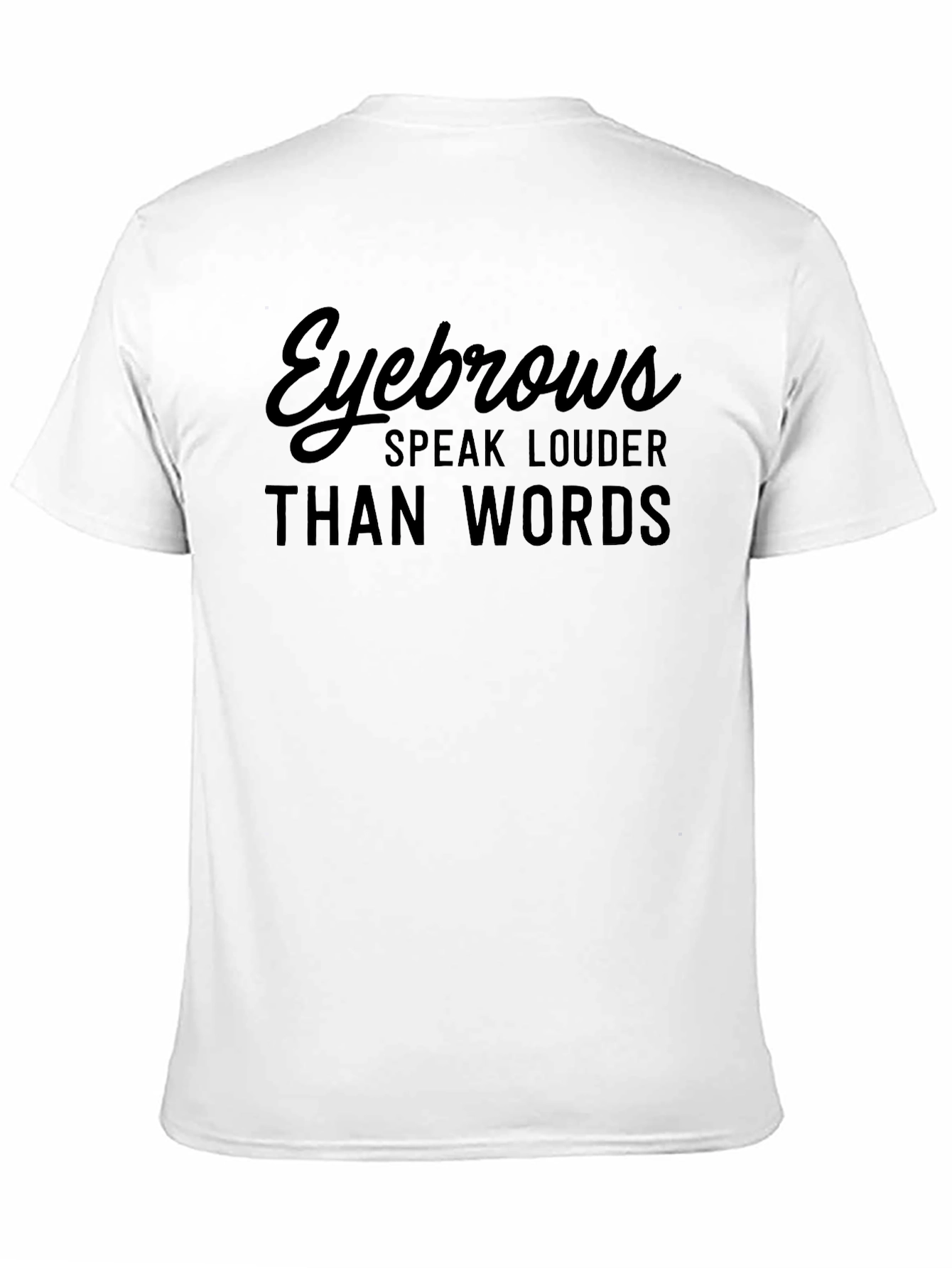 Eyebrows Speak Louder Graphic T-Shirt