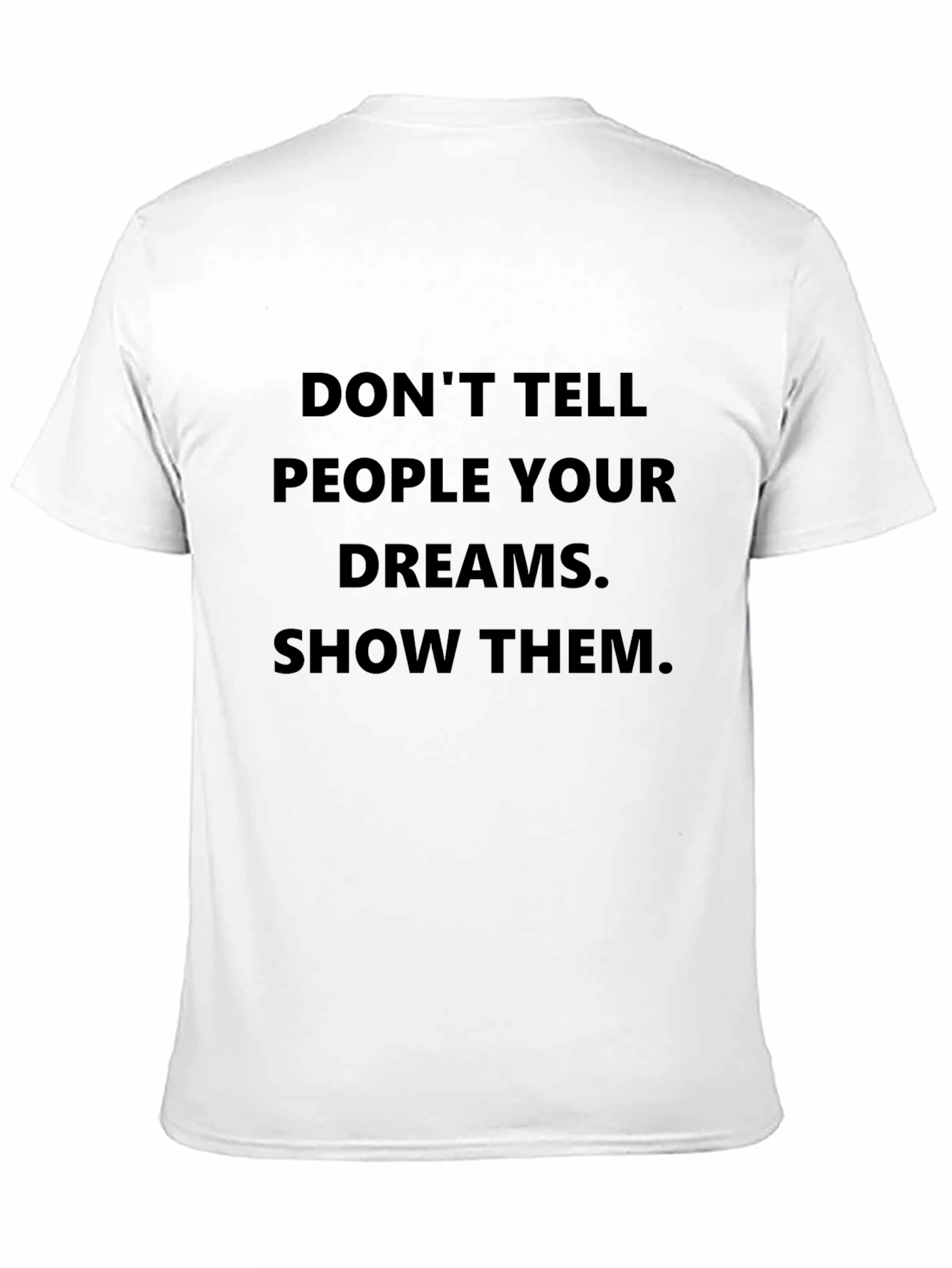 Motivational Black T-Shirt: Dont Tell Show!