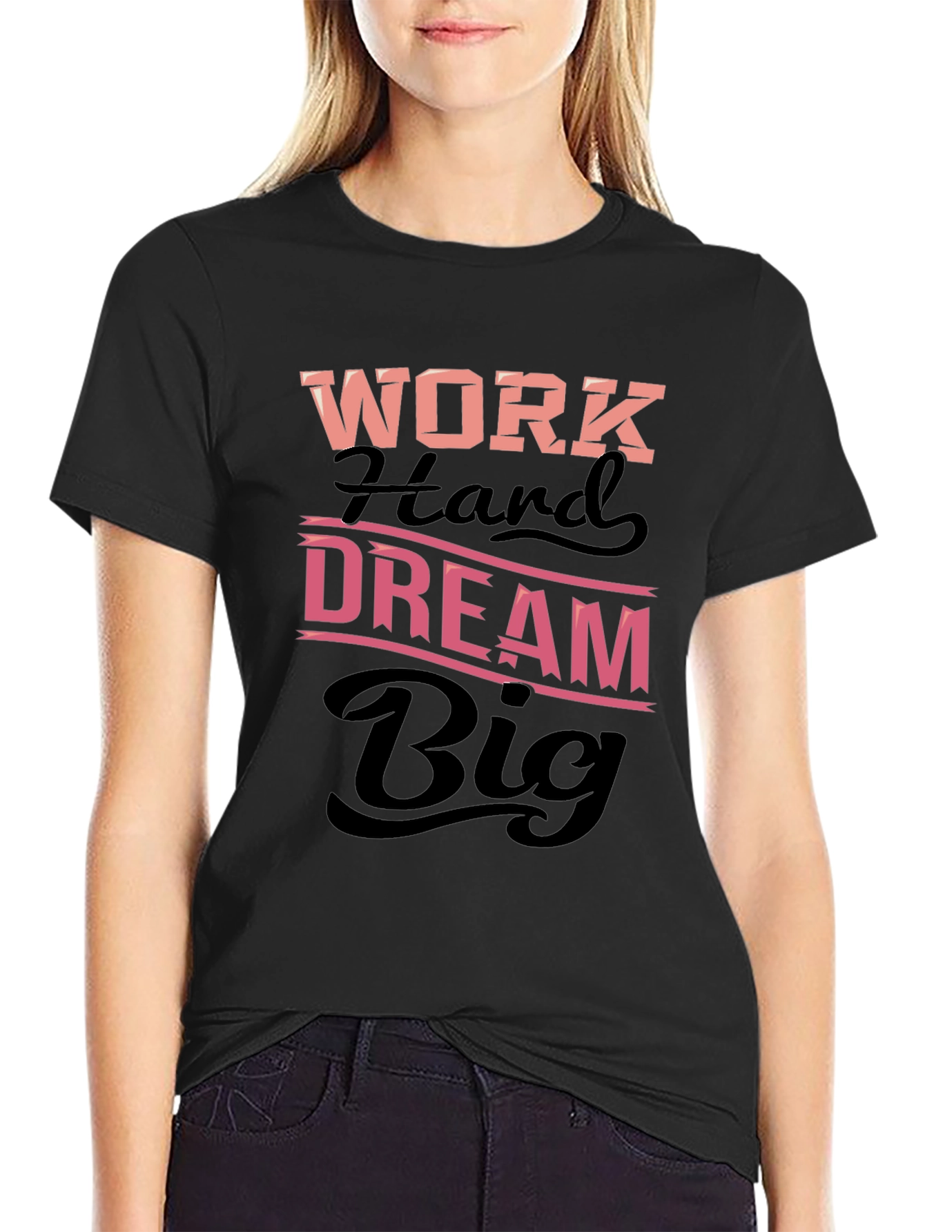 Work Hard Dream Big Black T-Shirt