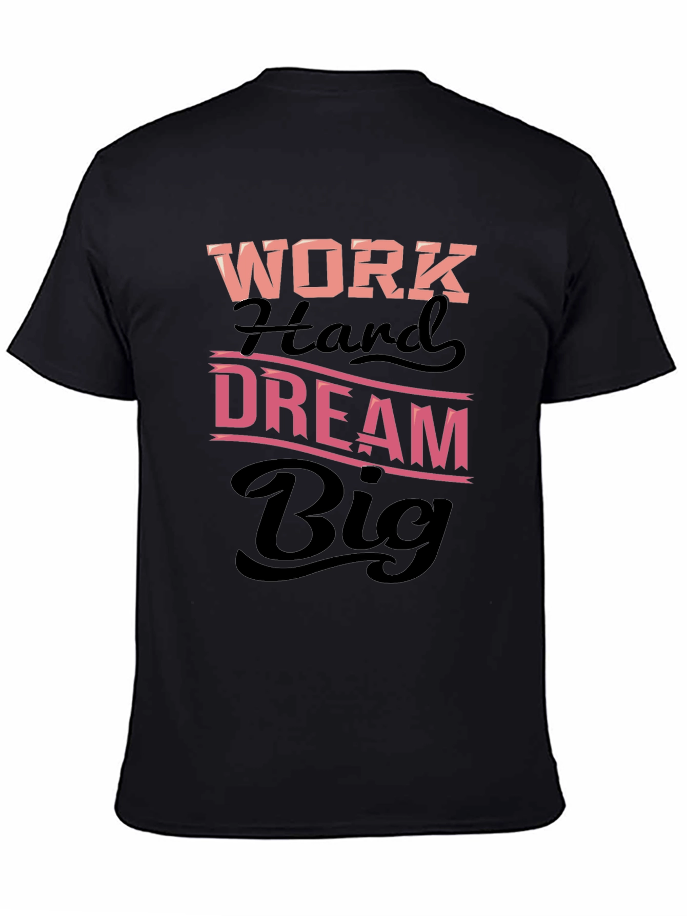 Work Hard Dream Big Black T-Shirt