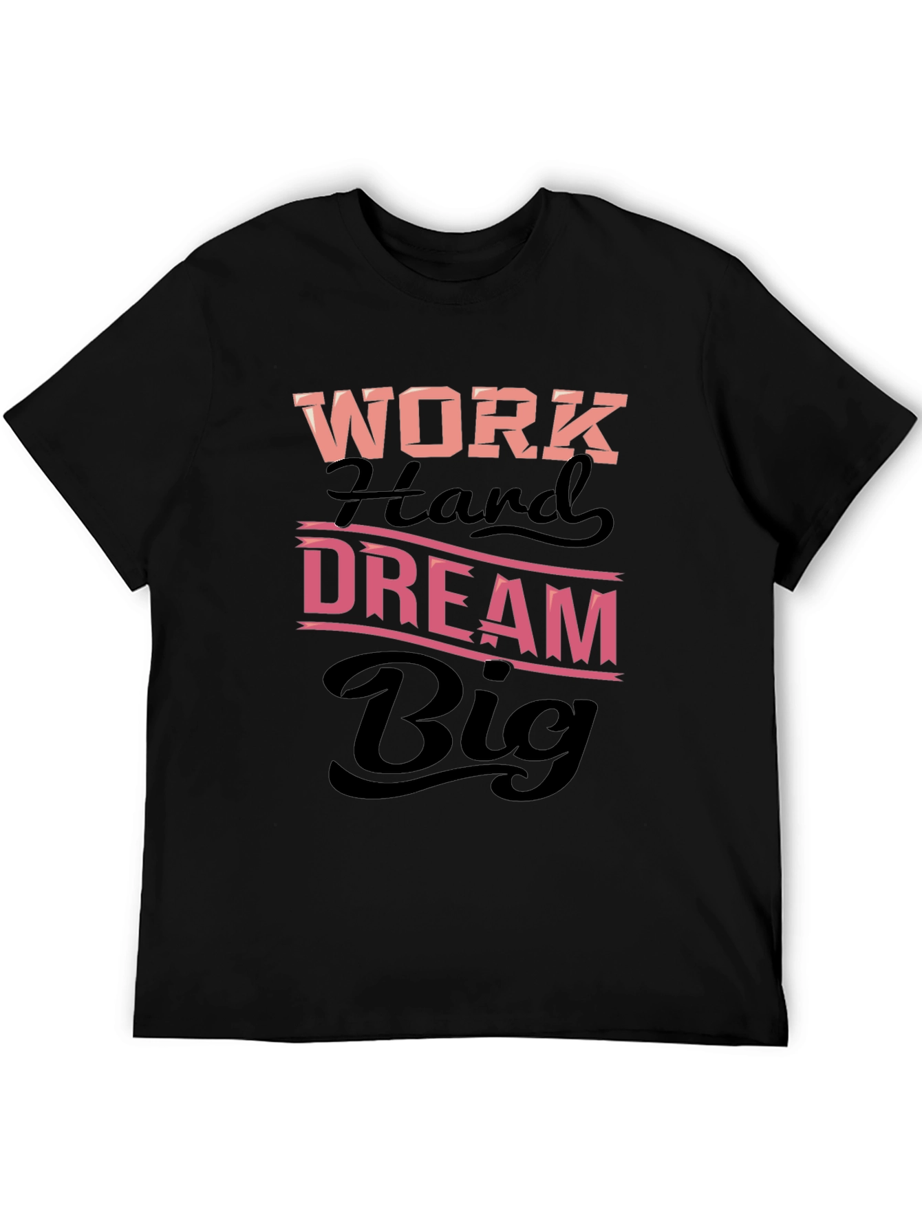 Work Hard Dream Big Black T-Shirt