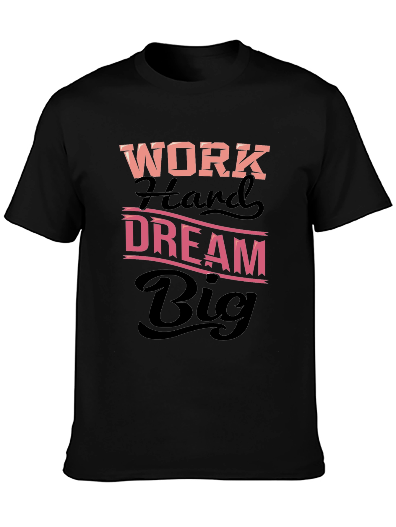 Work Hard Dream Big Black T-Shirt