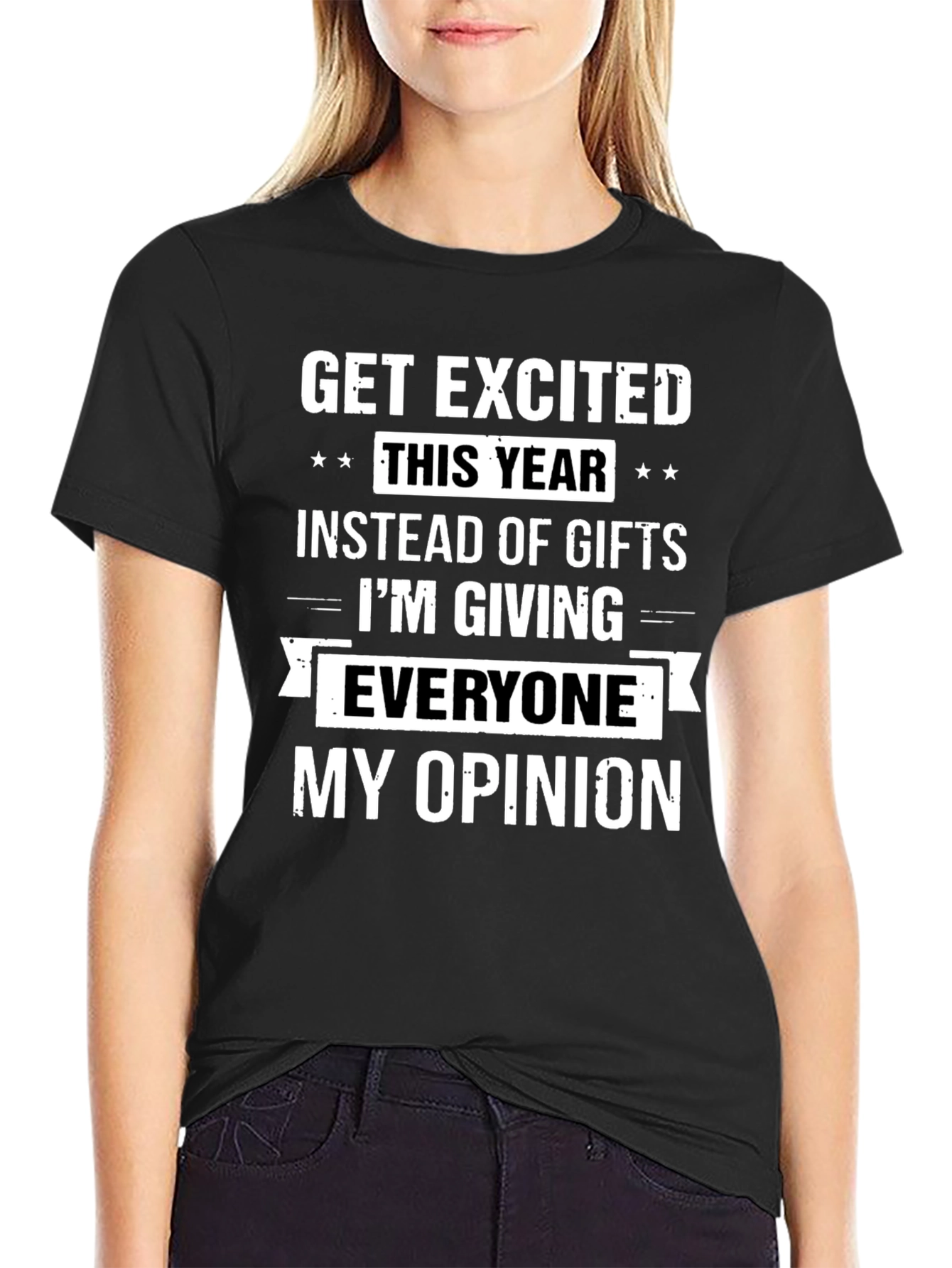 Funny Opinion T-Shirt - Get Excited This Year!