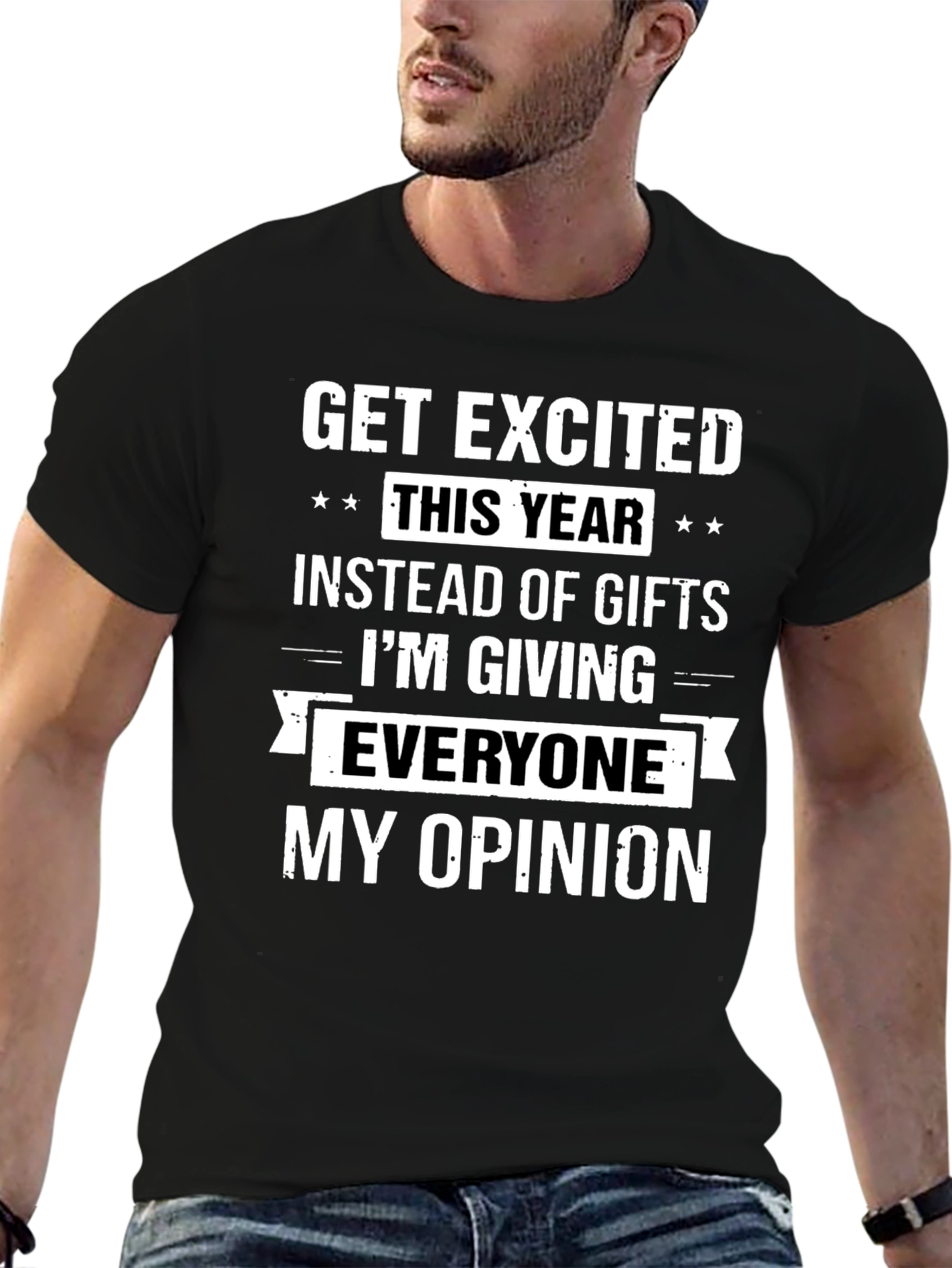 Funny Opinion T-Shirt - Get Excited This Year!