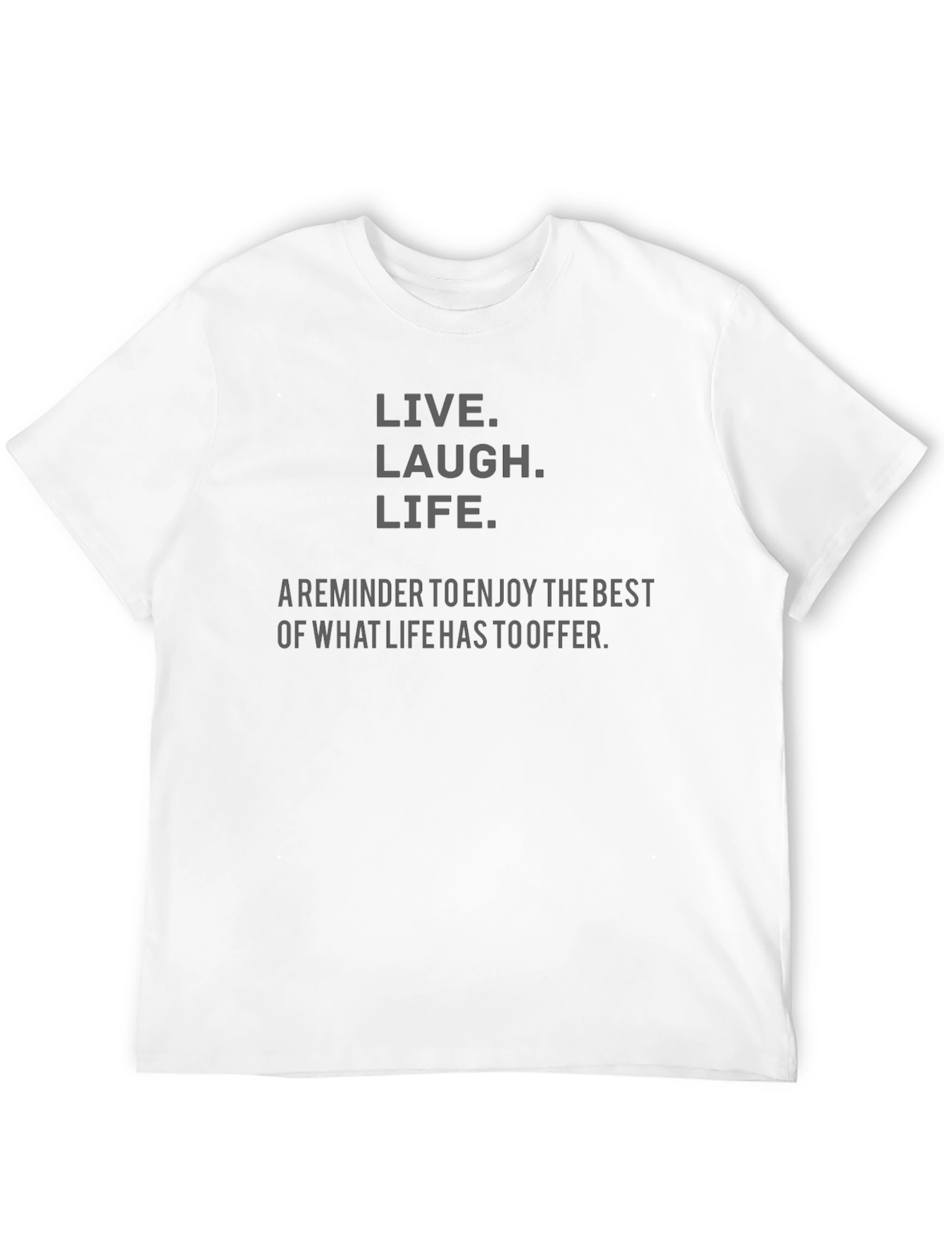 Live Laugh Life T-Shirt - Inspirational Design