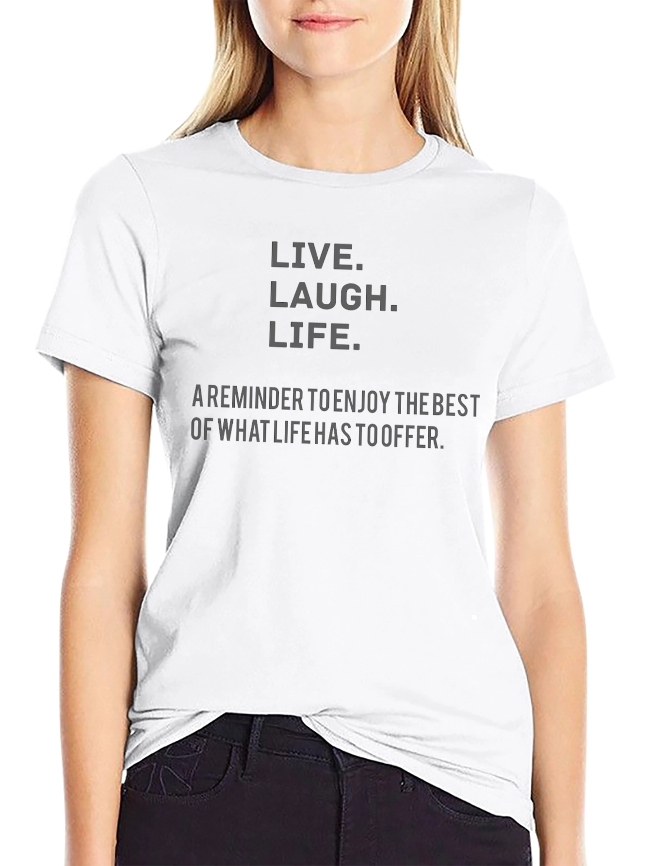 Live Laugh Life T-Shirt - Inspirational Design