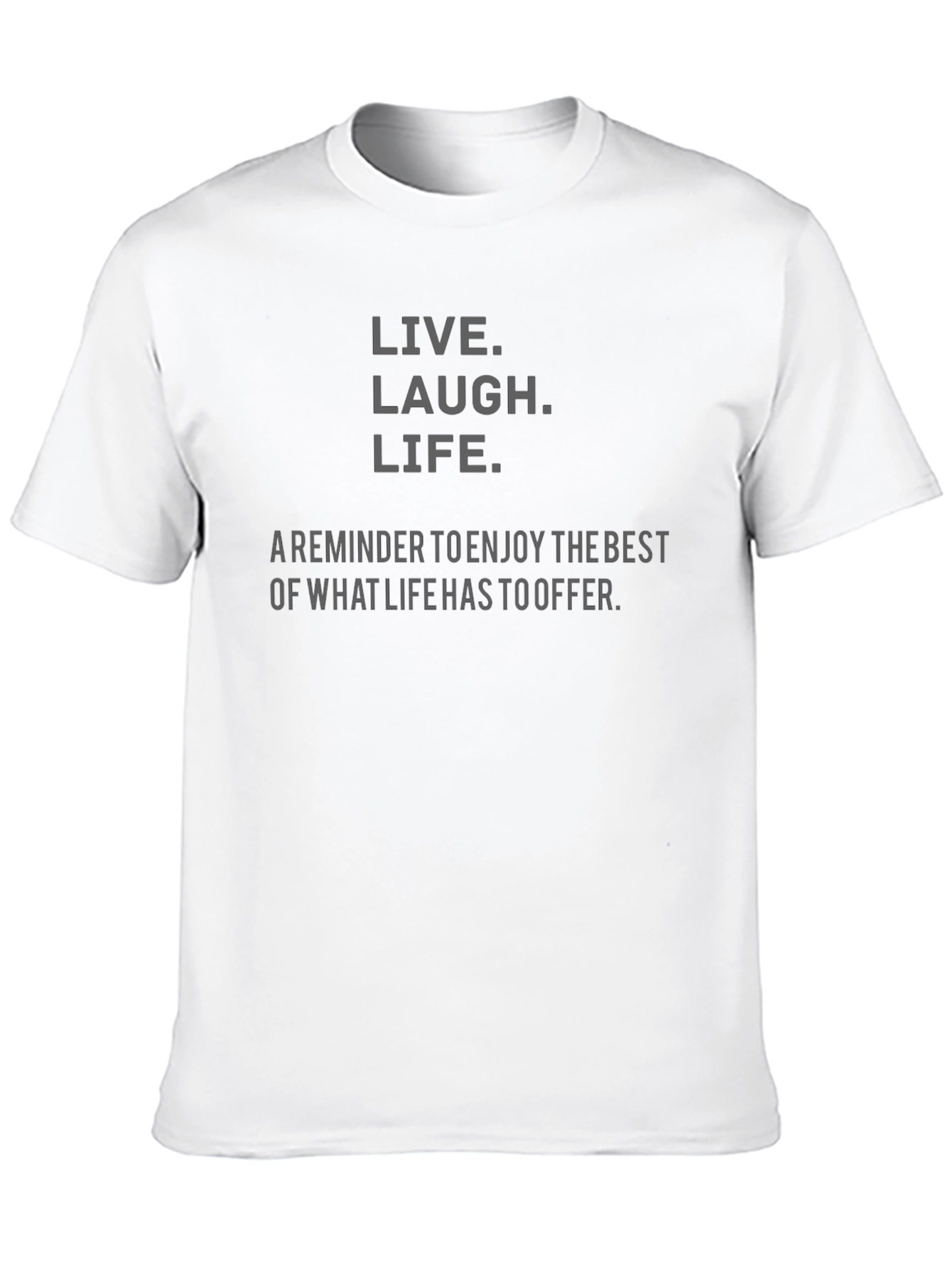 Live Laugh Life T-Shirt - Inspirational Design