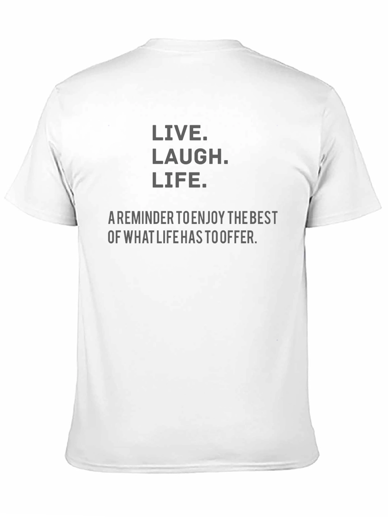 Live Laugh Life T-Shirt - Inspirational Design