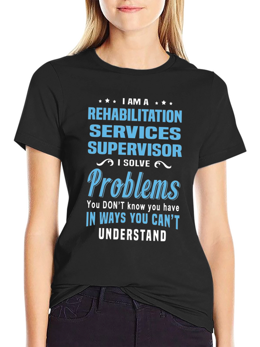 Rehabilitation Services Supervisor T-Shirt