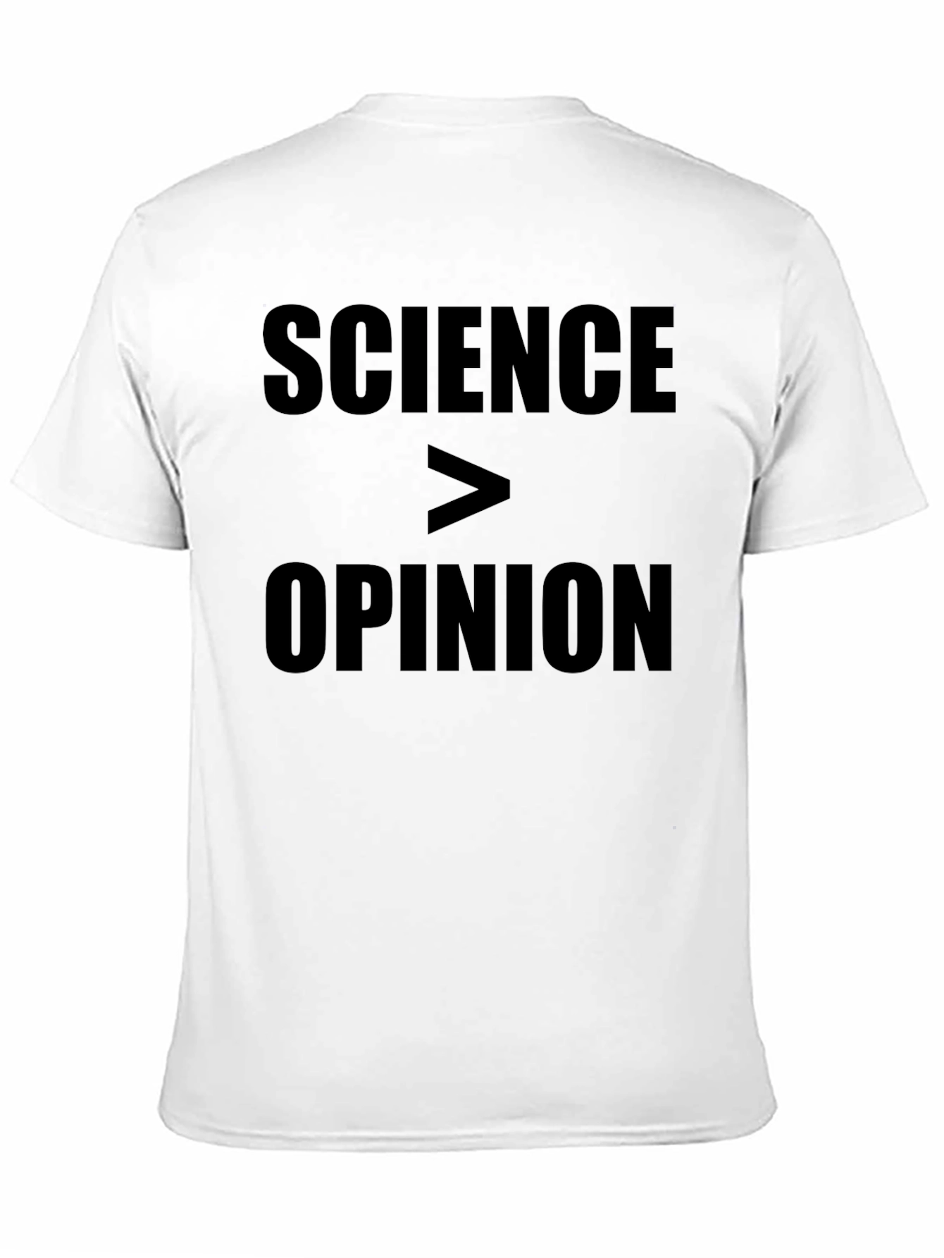 Science Over Opinion Statement T-Shirt