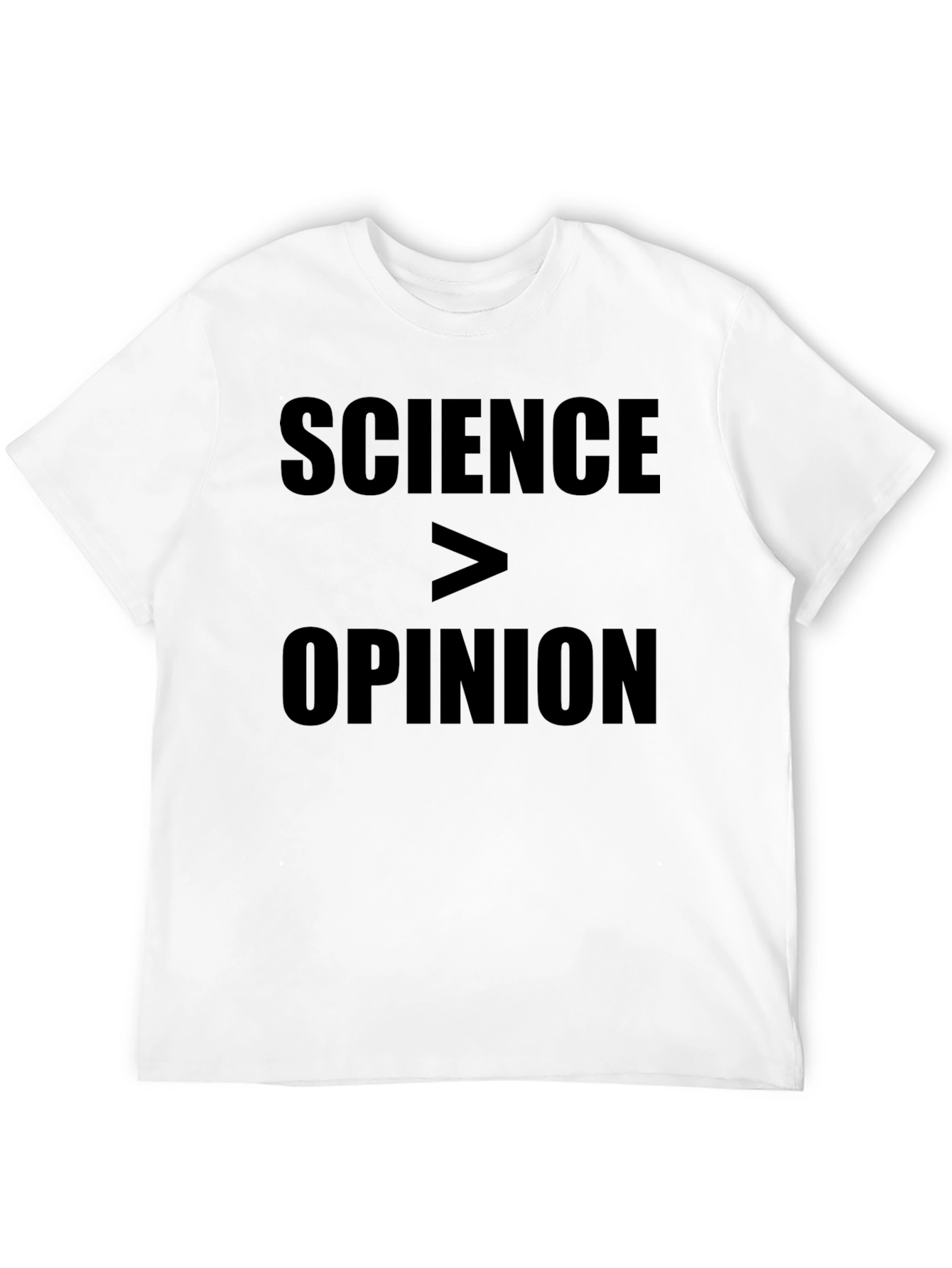 Science Over Opinion Statement T-Shirt