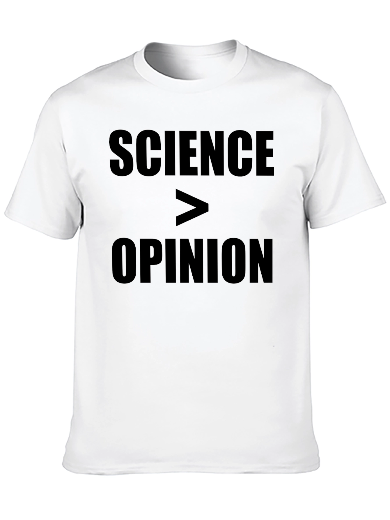 Science Over Opinion Statement T-Shirt