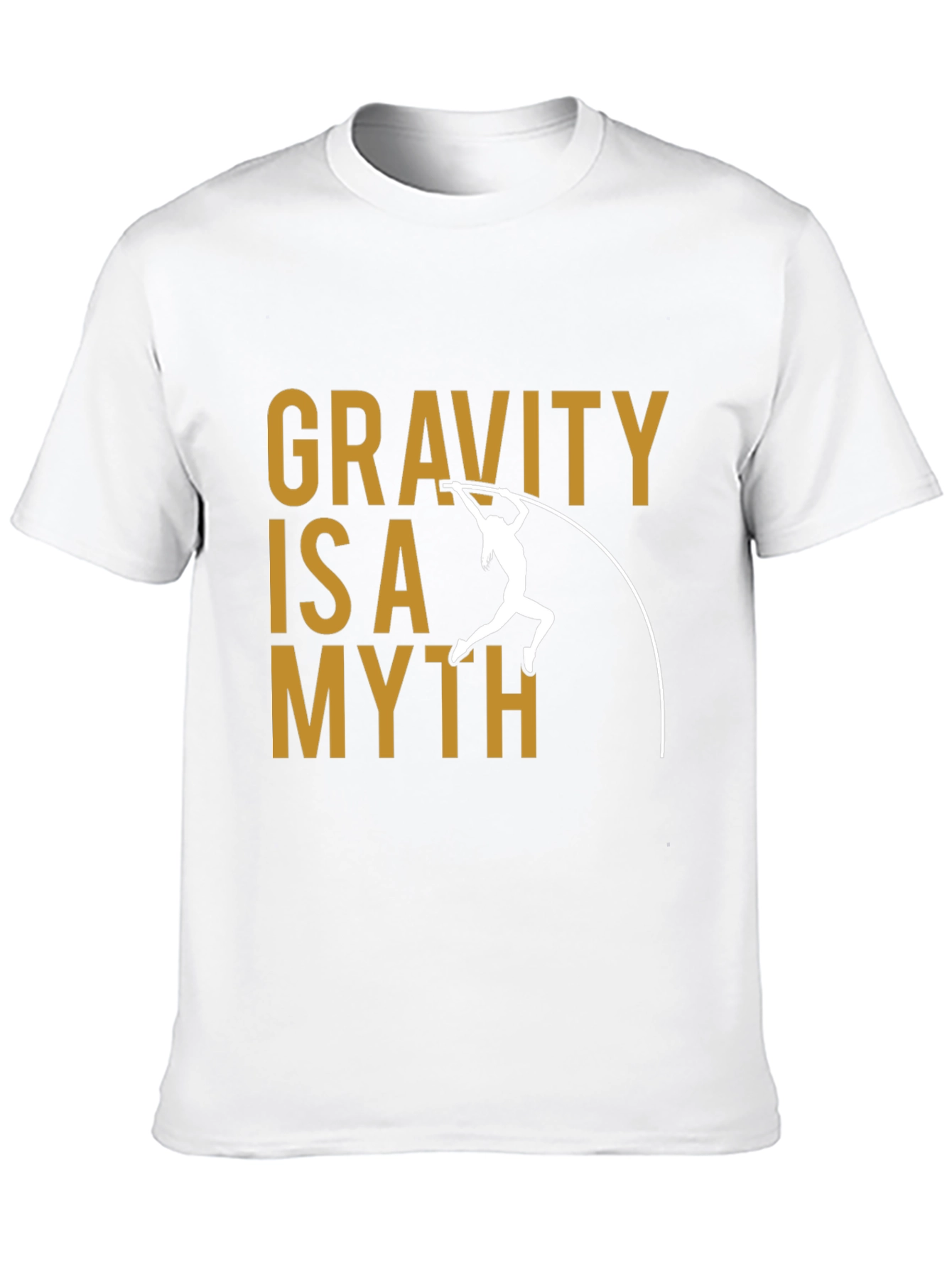 Gravity is a Myth T-Shirt Pole Vaulting