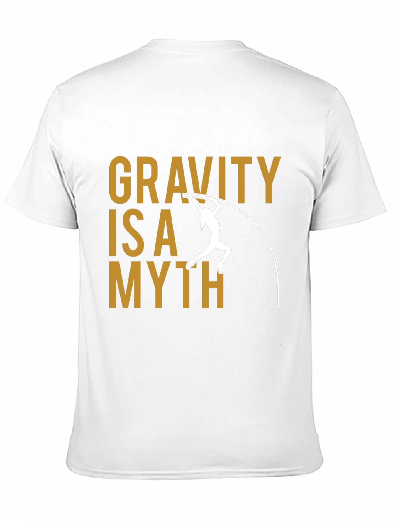 Gravity is a Myth T-Shirt Pole Vaulting
