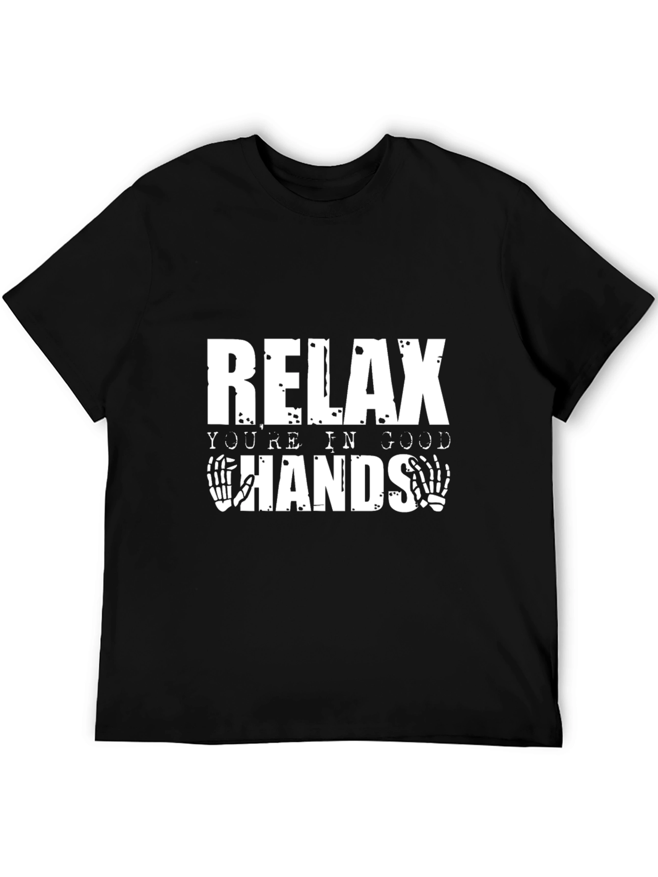 Relax Youre in Good Hands Funny T-Shirt