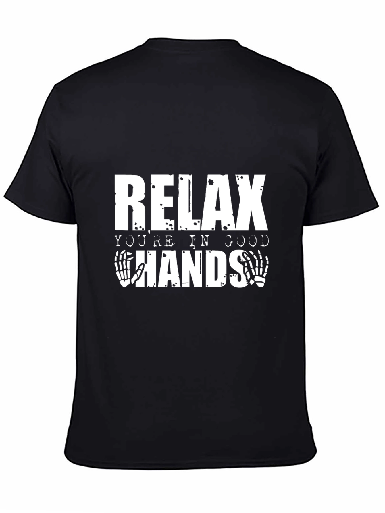 Relax Youre in Good Hands Funny T-Shirt