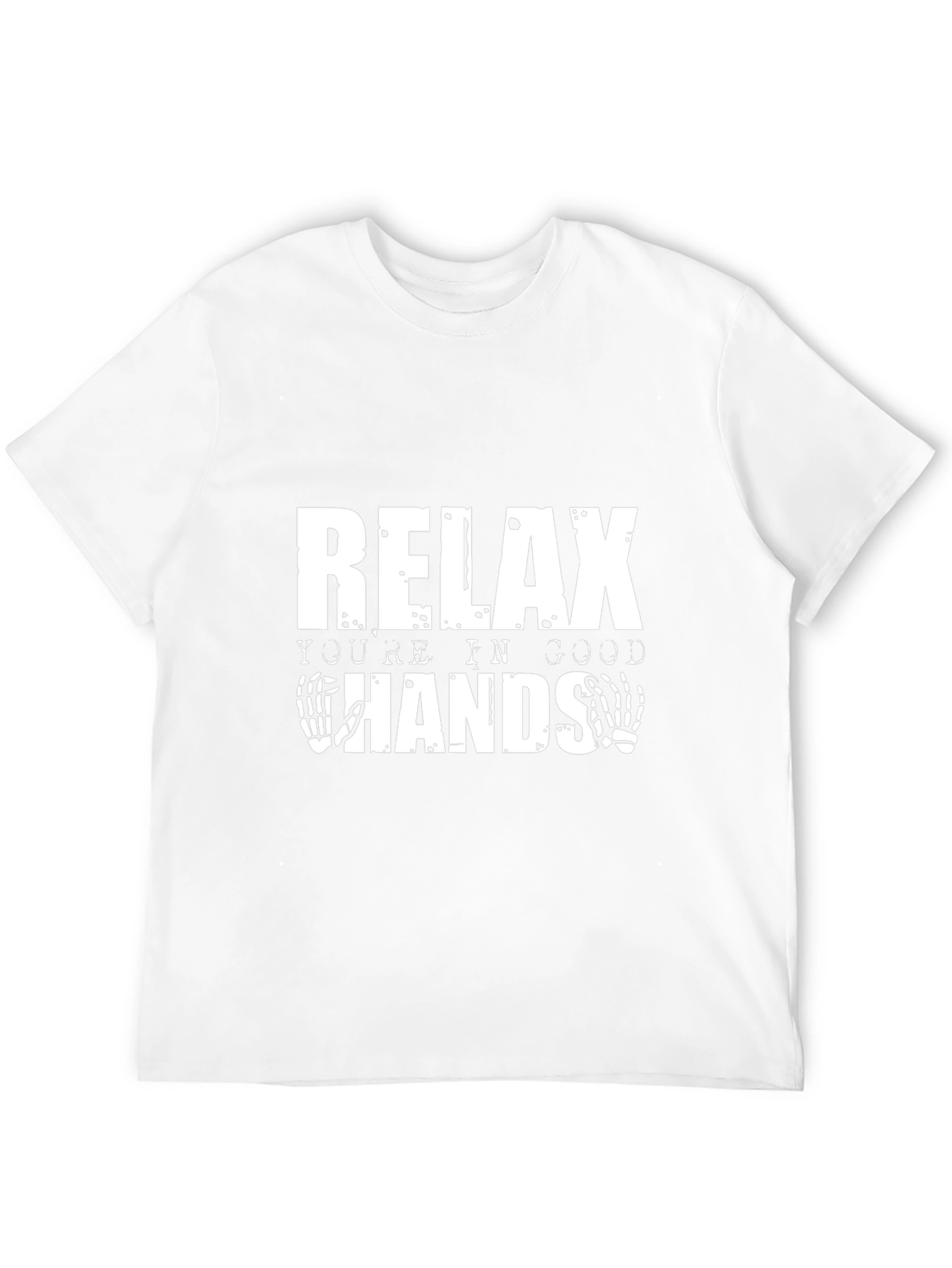 Relax Youre in Good Hands Funny T-Shirt