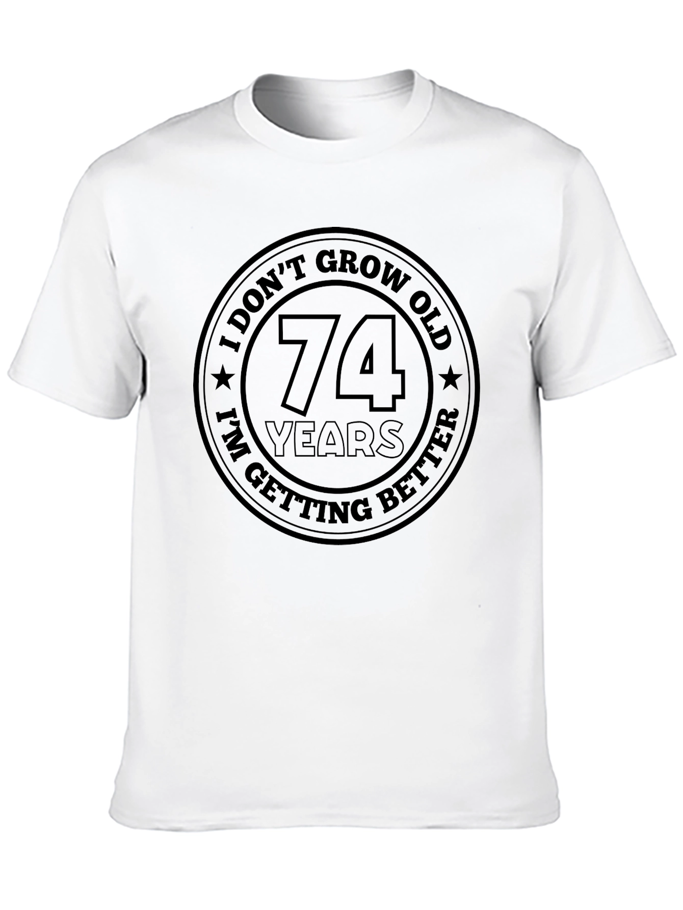 74 Years and Getting Better Black T-Shirt