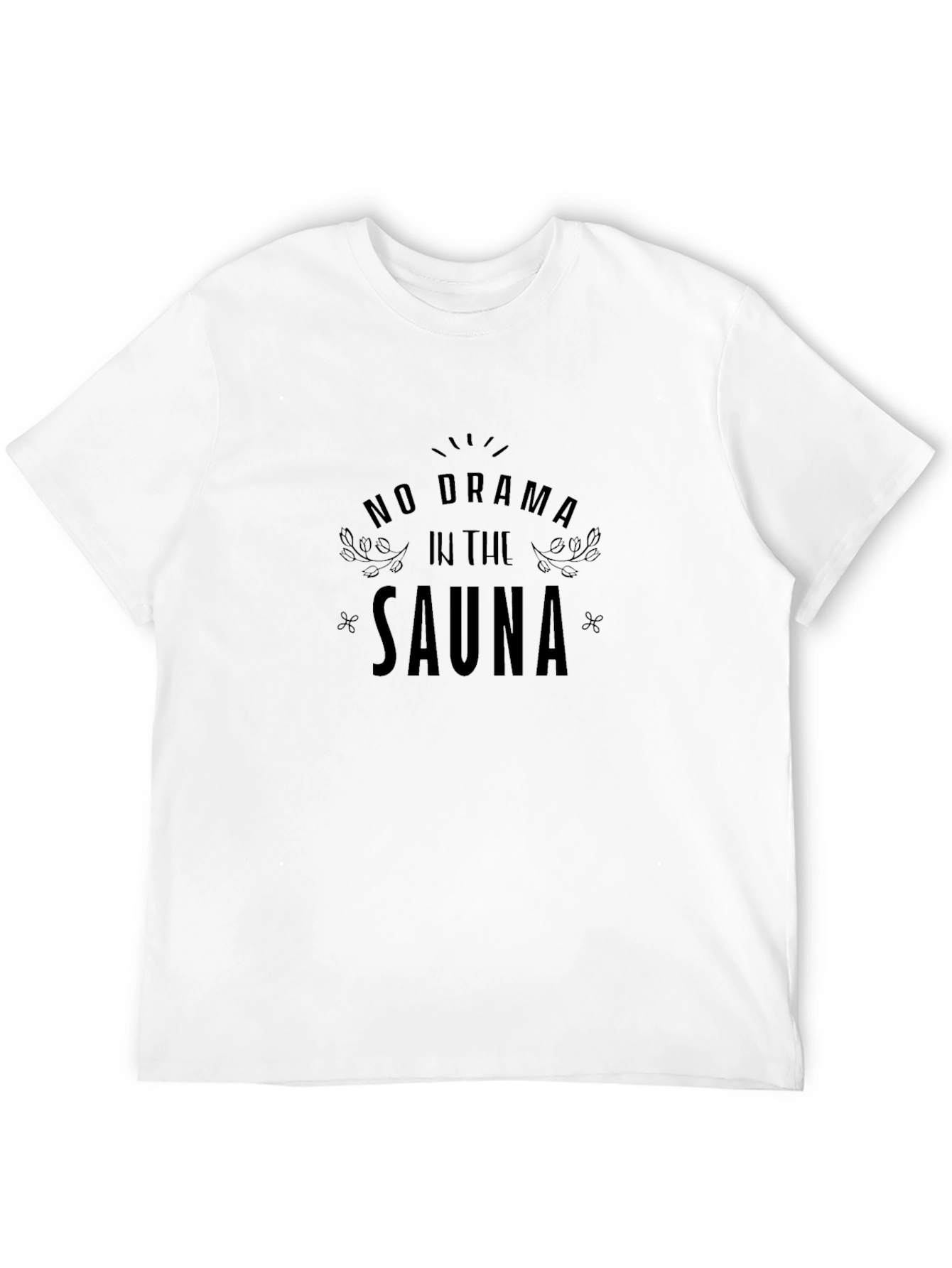 No Drama In The Sauna Graphic T-Shirt