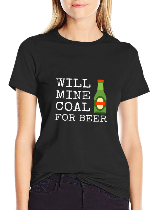 Will Mine Coal For Beer T-Shirt - Black
