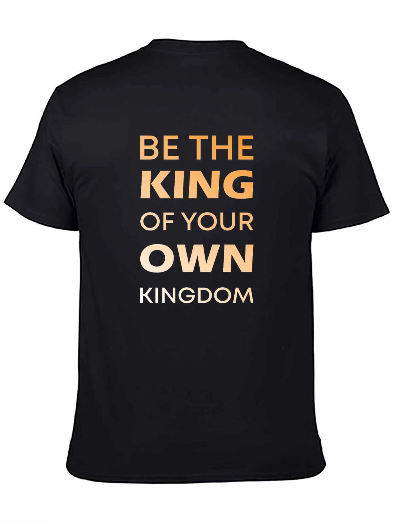 Be The King T-Shirt - Motivational Graphic Tee