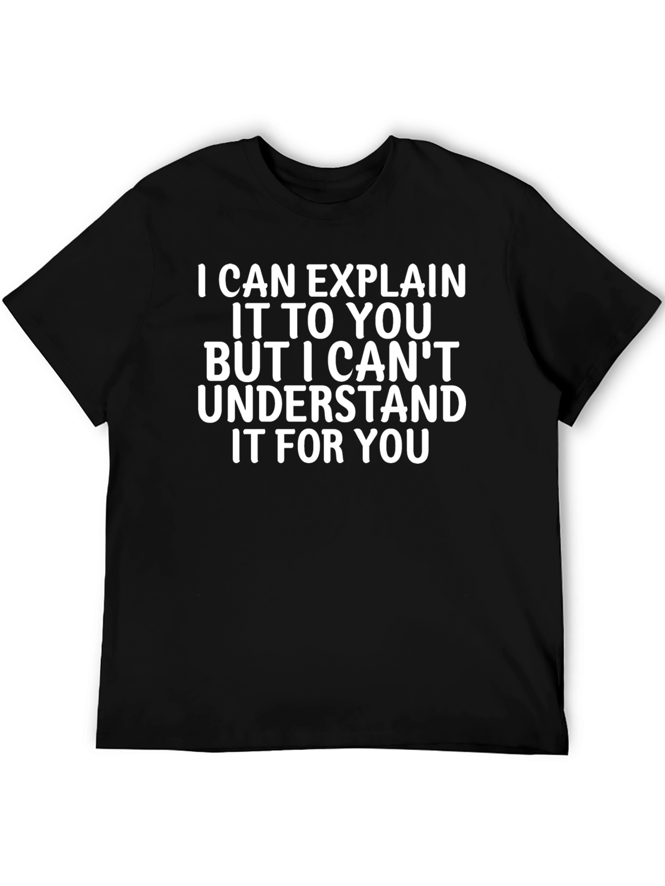 Funny I Can Explain It T-Shirt
