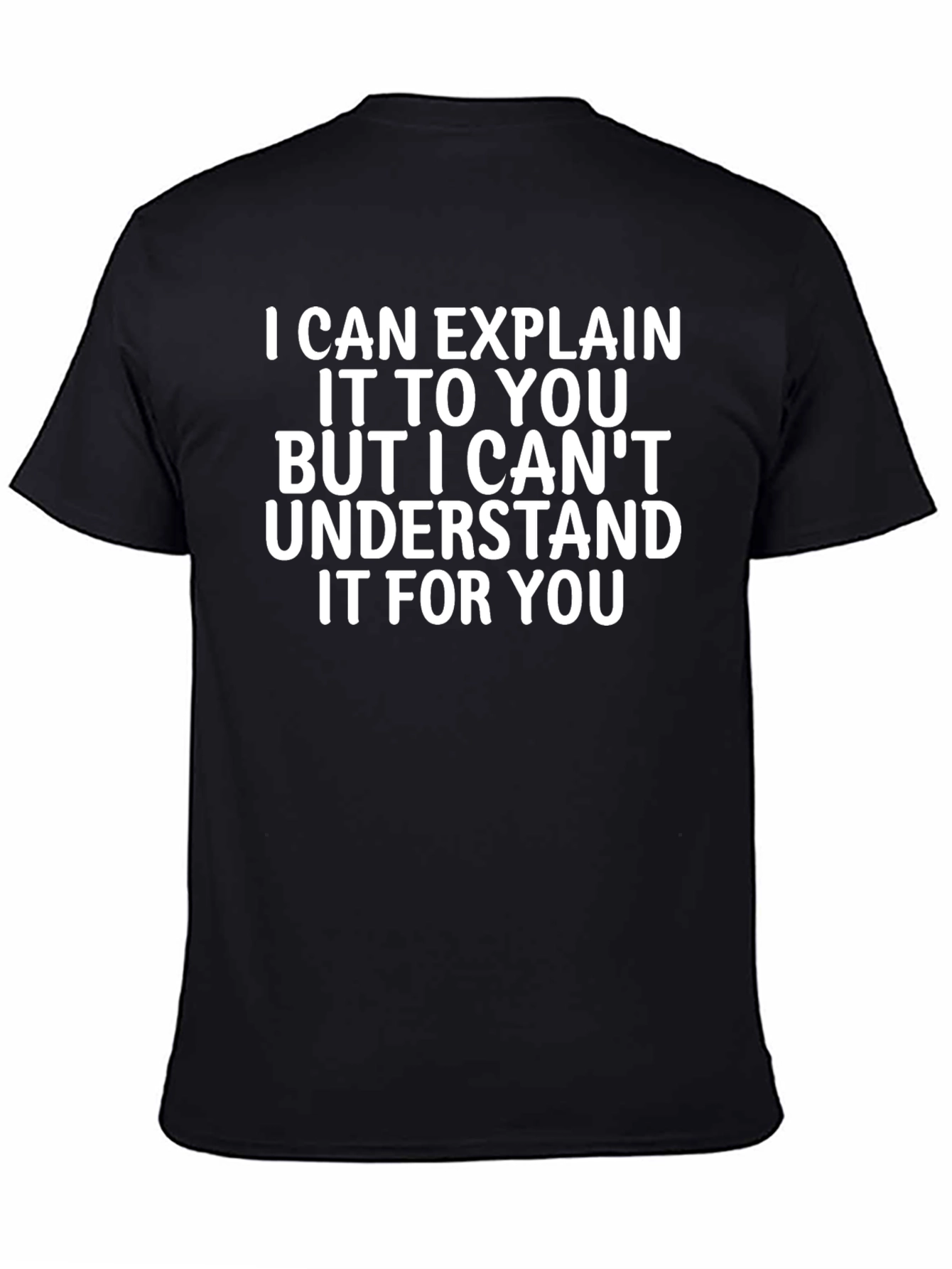 Funny I Can Explain It T-Shirt