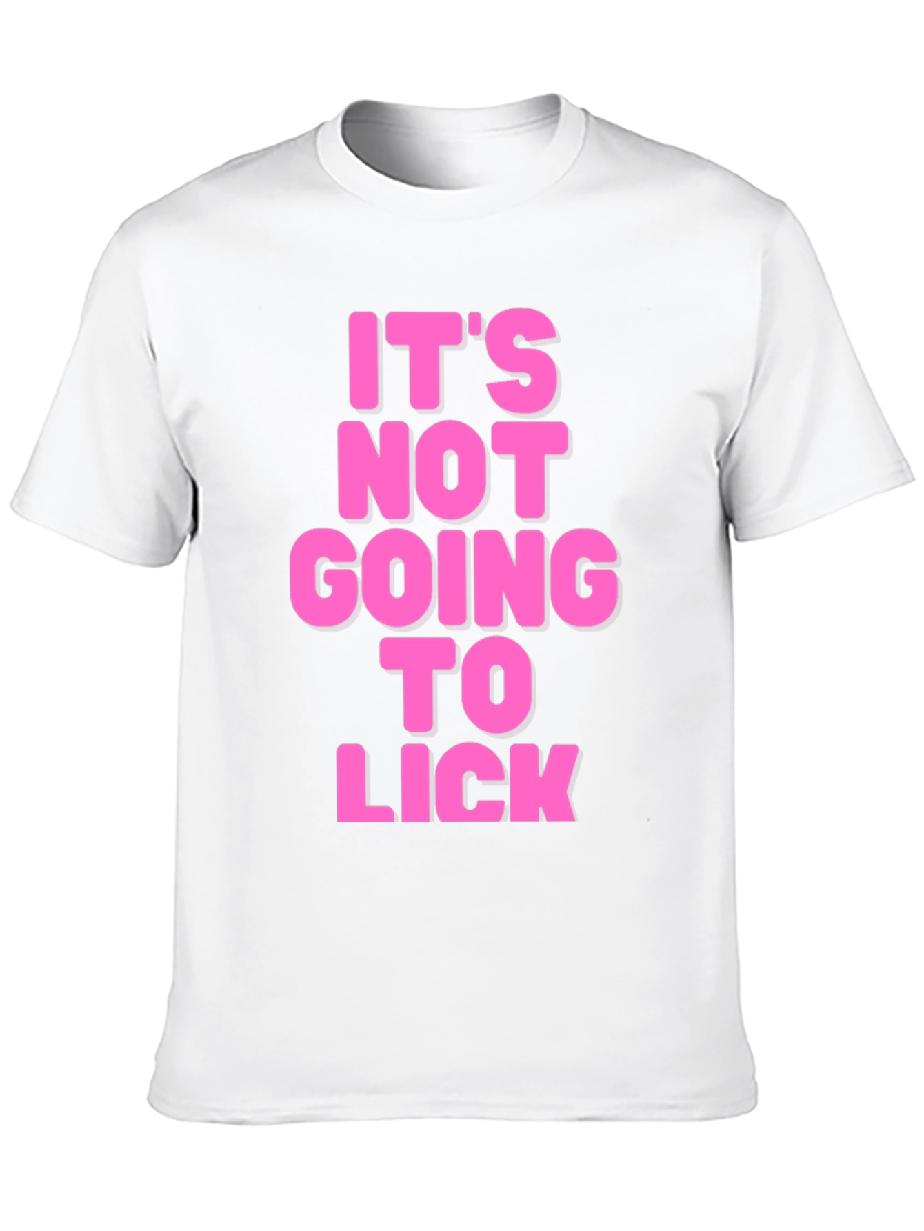 Its Not Going to Lick Graphic Tee
