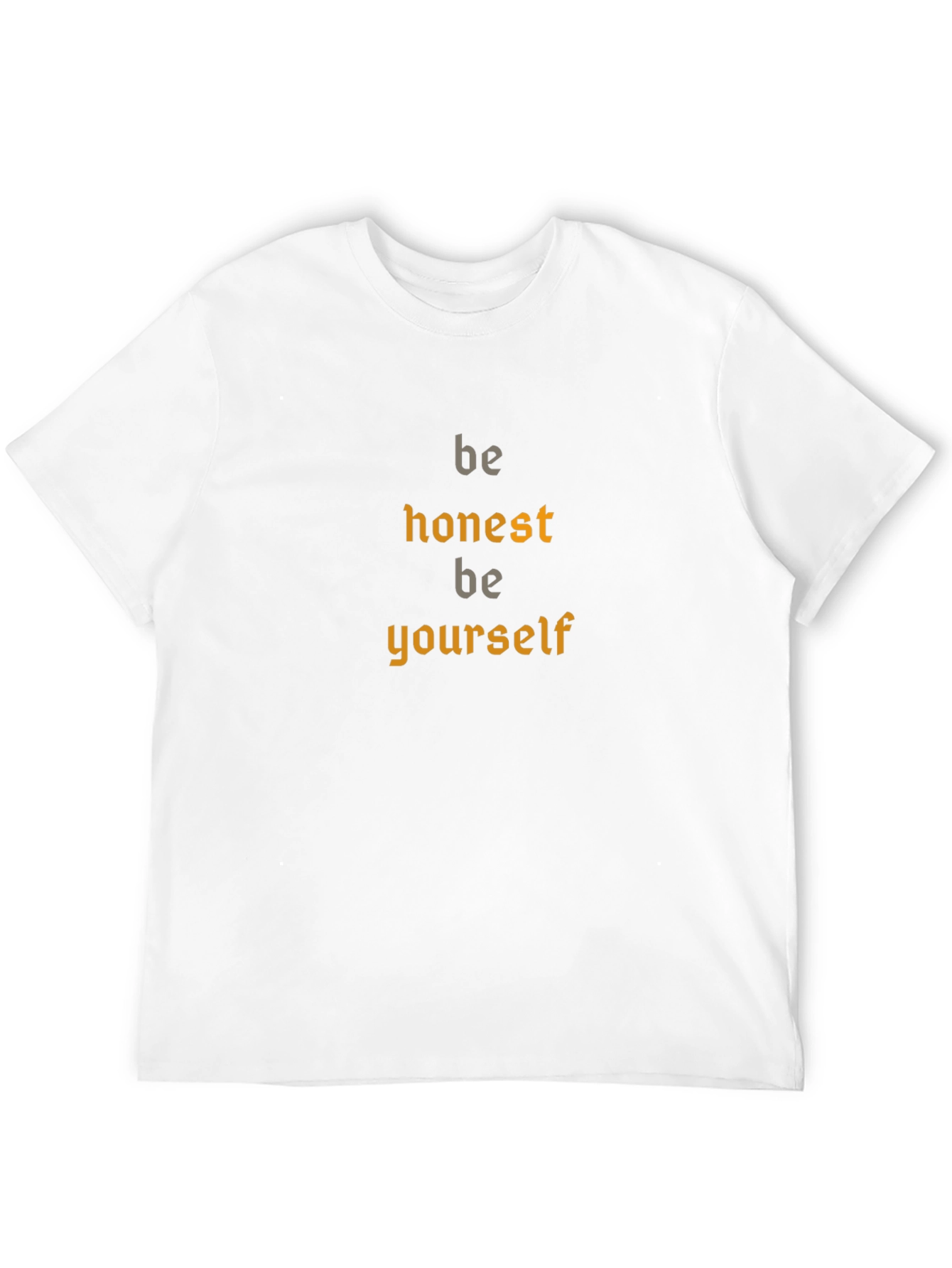 Be Honest Be Yourself Black T-Shirt