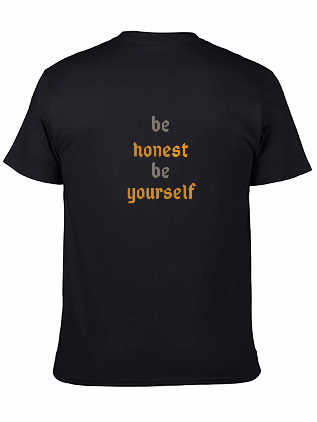 Be Honest Be Yourself Black T-Shirt