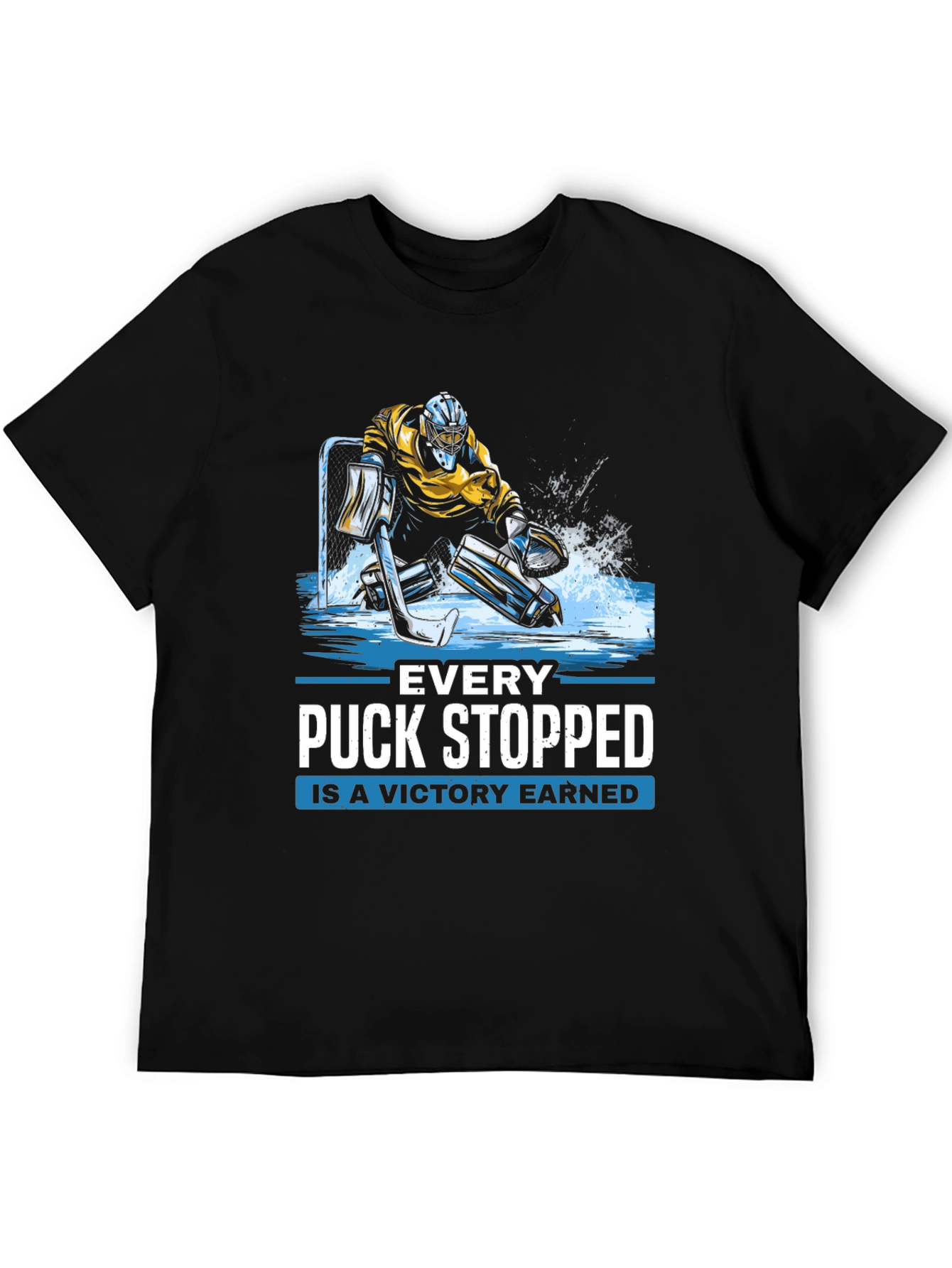 Hockey Goalie T-Shirt - Every Puck Stopped